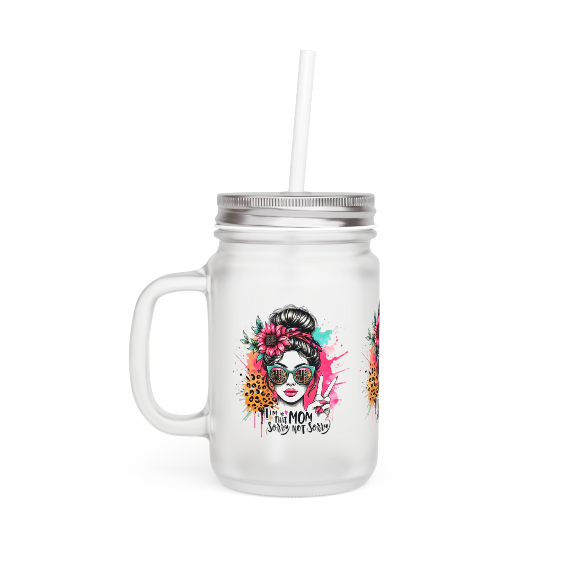 Never Waver  I'm that Mom Sorry Not Sorry Jar with Straw - Perfect Gift for Mother's Day or Independence Day - Never Waver