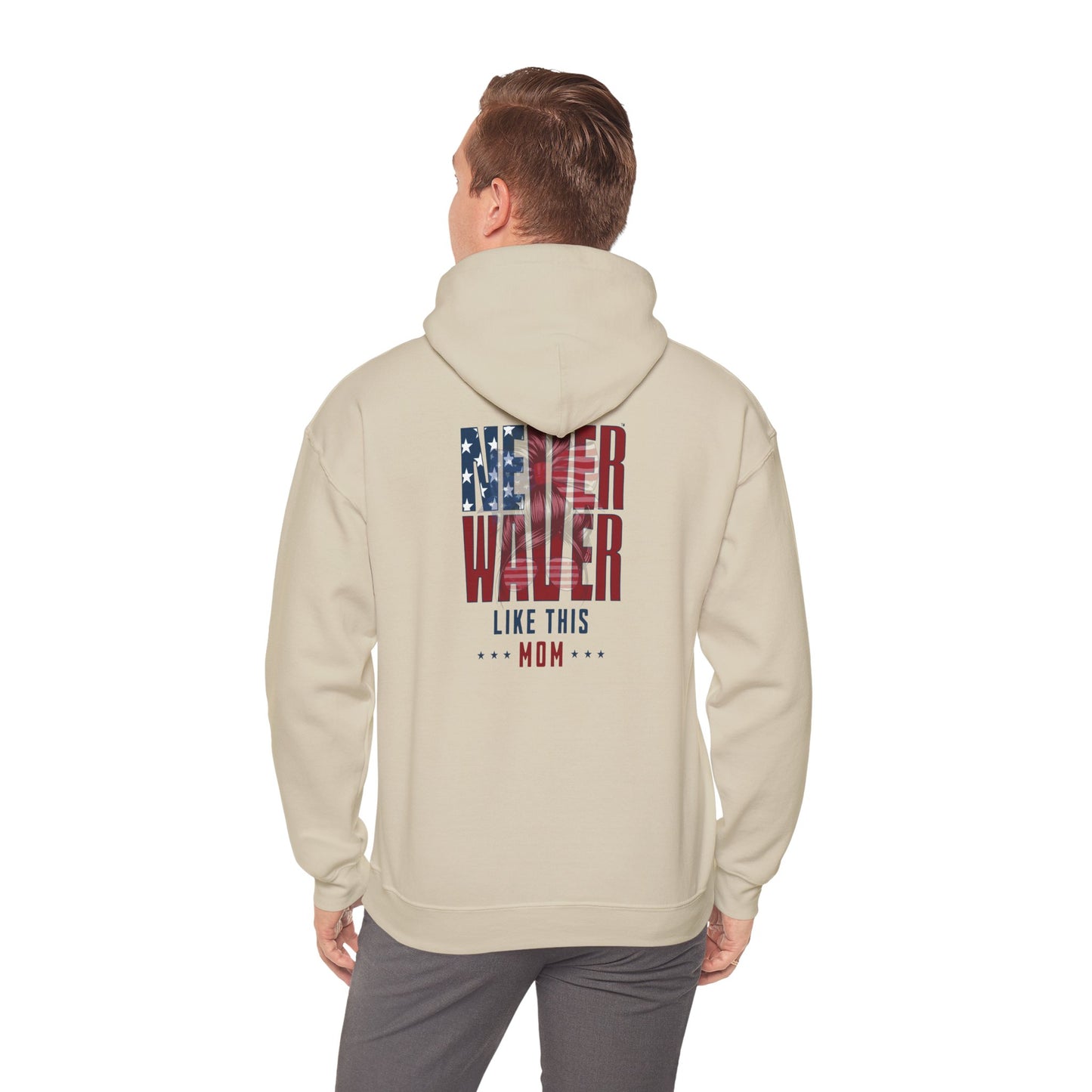 Patriotic Unisex Heavy Blend™ Hoodie - 'Never Waver Like This Mom' - Never Waver
