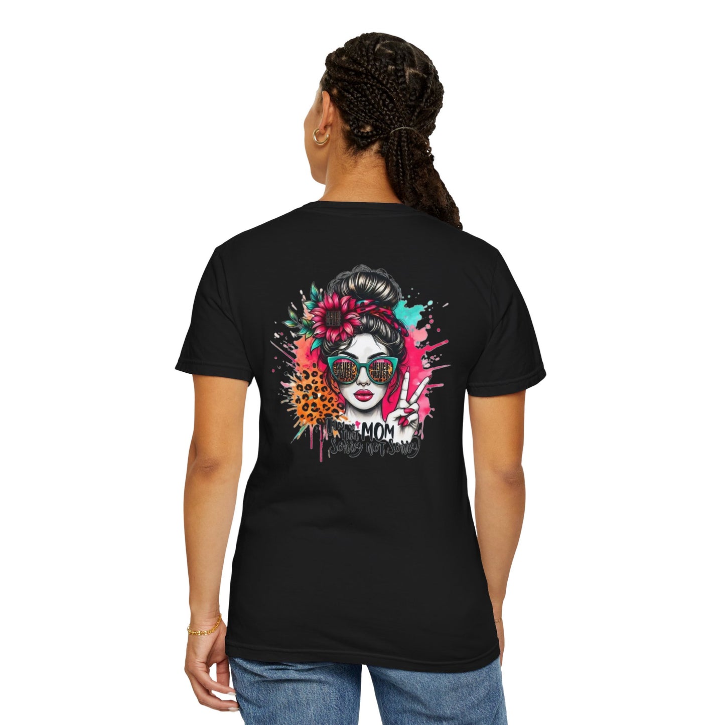 Unisex Garment-Dyed T-Shirt - 'Never Waver  I'm that Mom Sorry Not Sorry' Design - Never Waver