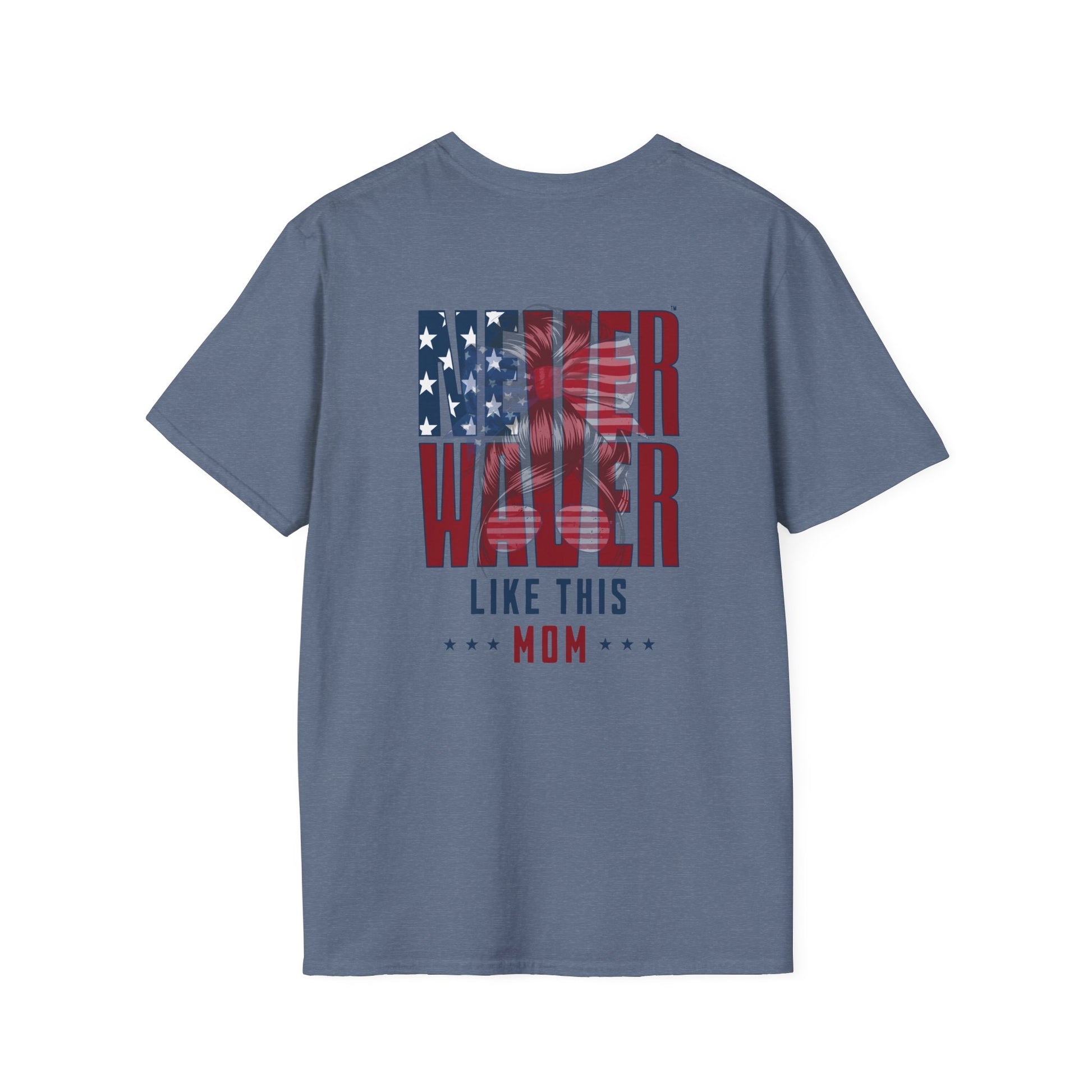 Never Waver Like This Mom Unisex Softstyle T-Shirt - Never Waver