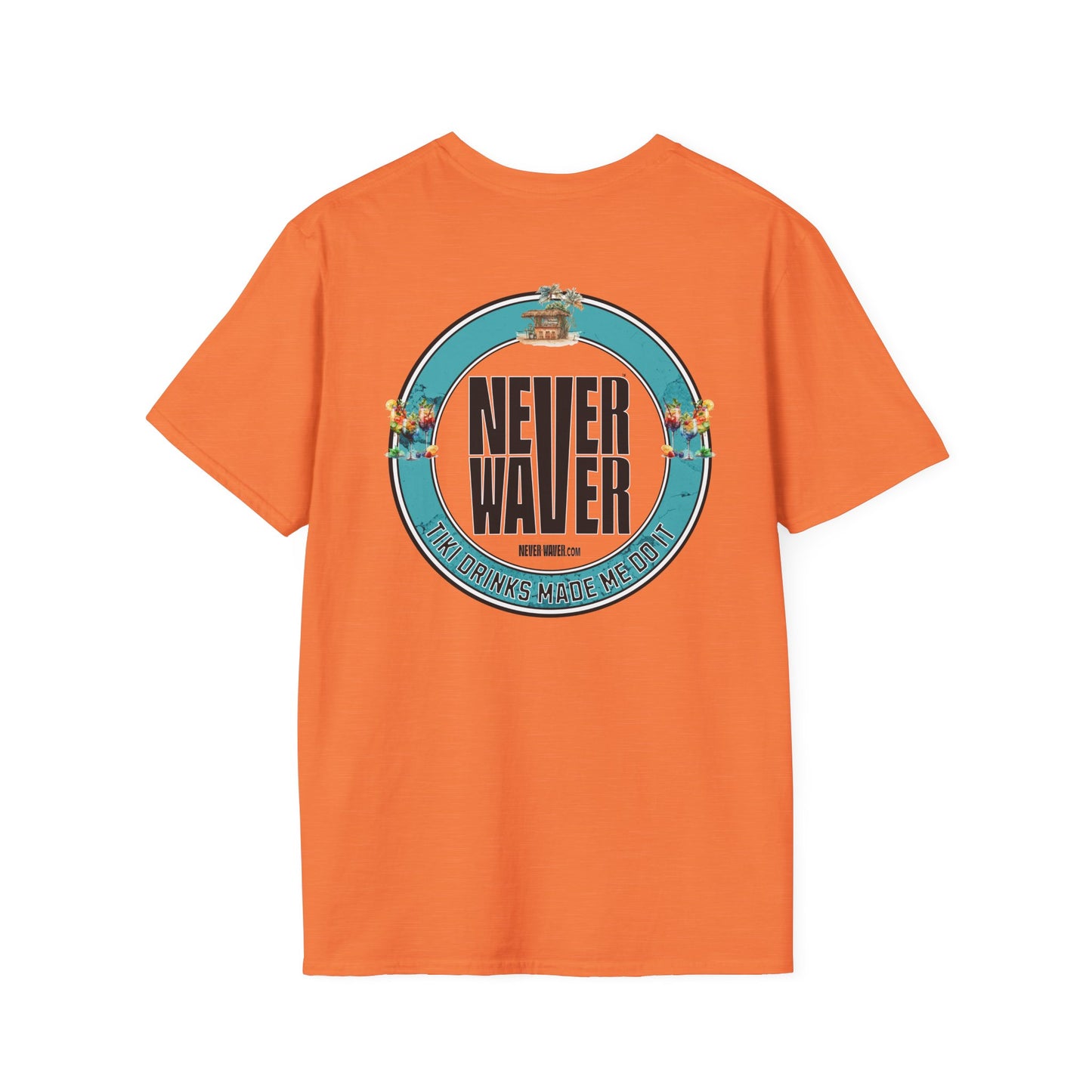 Never Waver Tiki Drinks Made Me Do It? Unisex Soft style T-Shirt - Never Waver