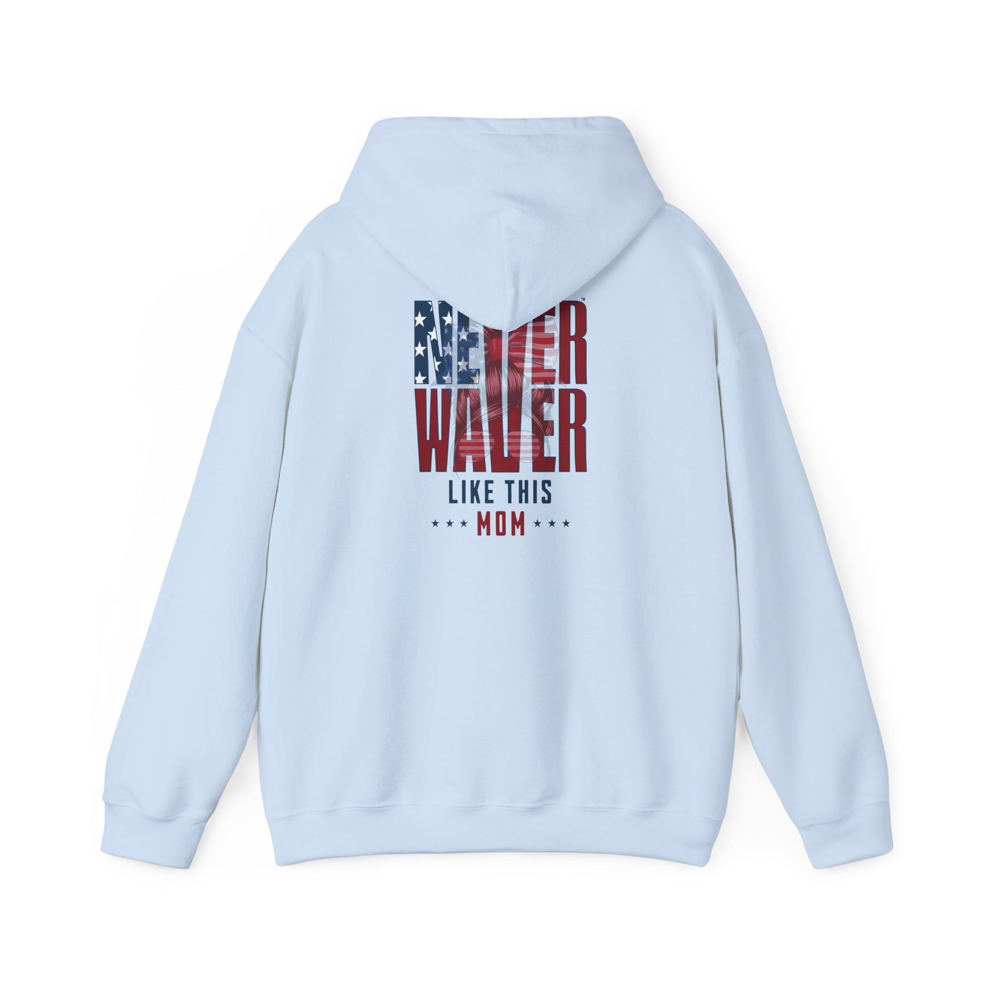 Patriotic Unisex Heavy Blend™ Hoodie - 'Never Waver Like This Mom' - Never Waver