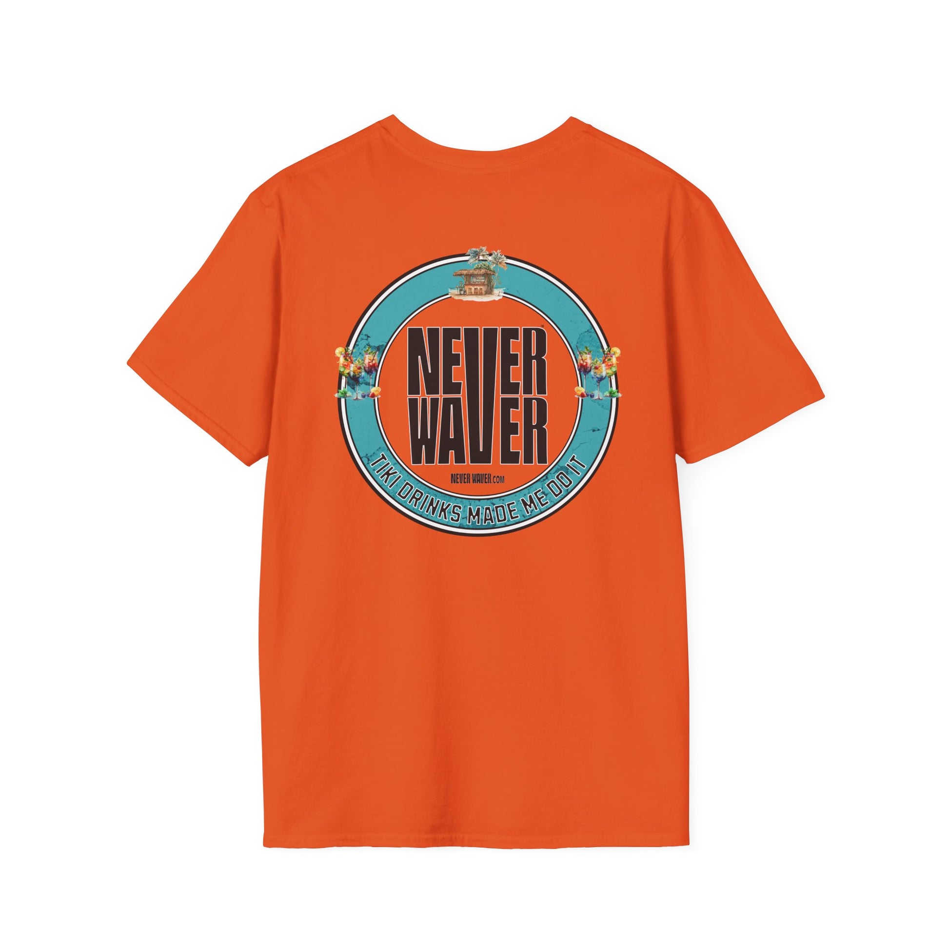Never Waver Tiki Drinks Made Me Do It? Unisex Soft style T-Shirt - Never Waver