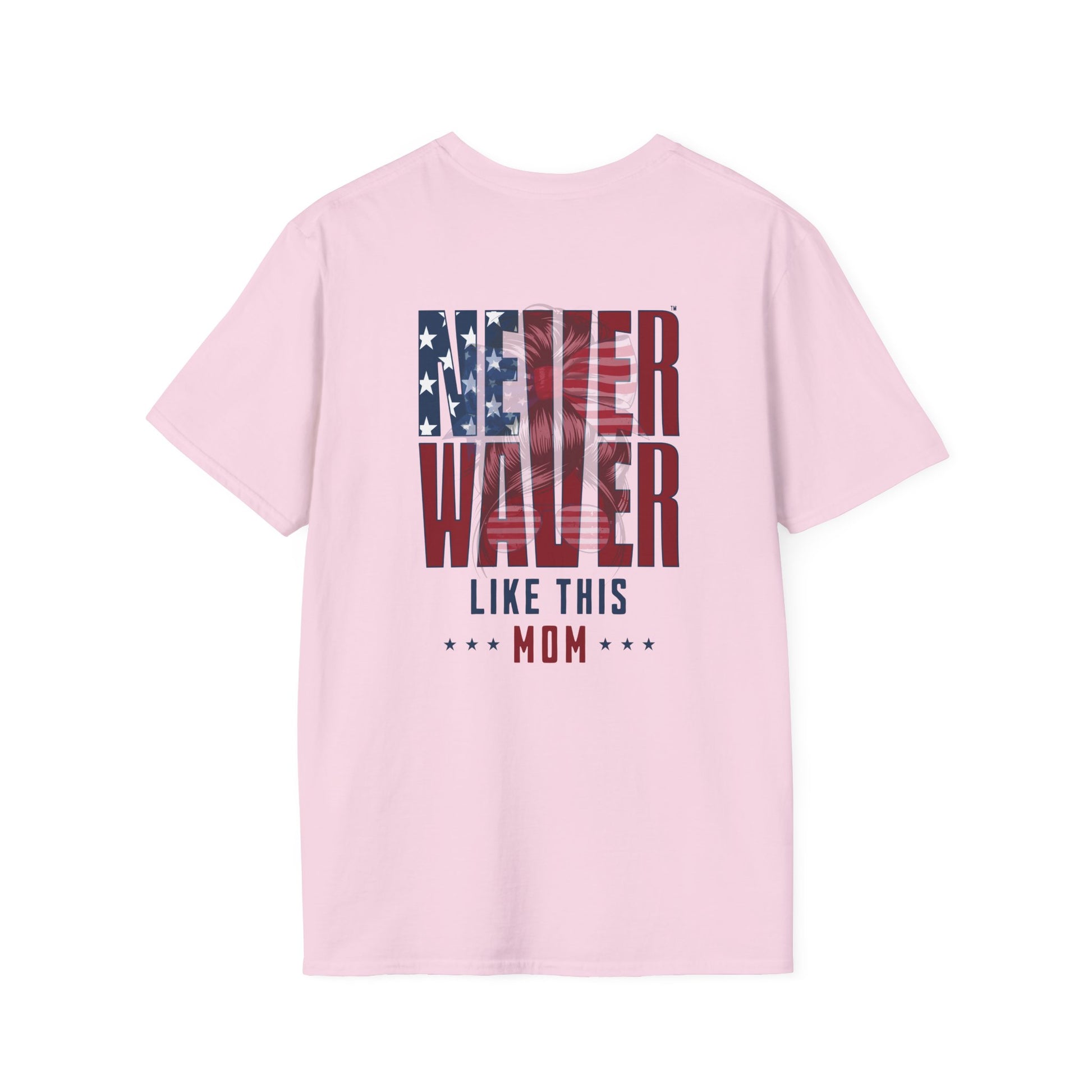 Never Waver Like This Mom Unisex Softstyle T-Shirt - Never Waver