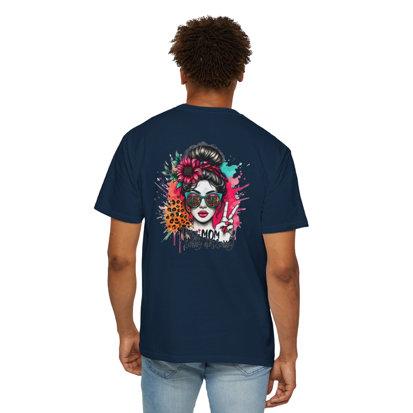 Unisex Garment-Dyed T-Shirt - 'Never Waver  I'm that Mom Sorry Not Sorry' Design - Never Waver