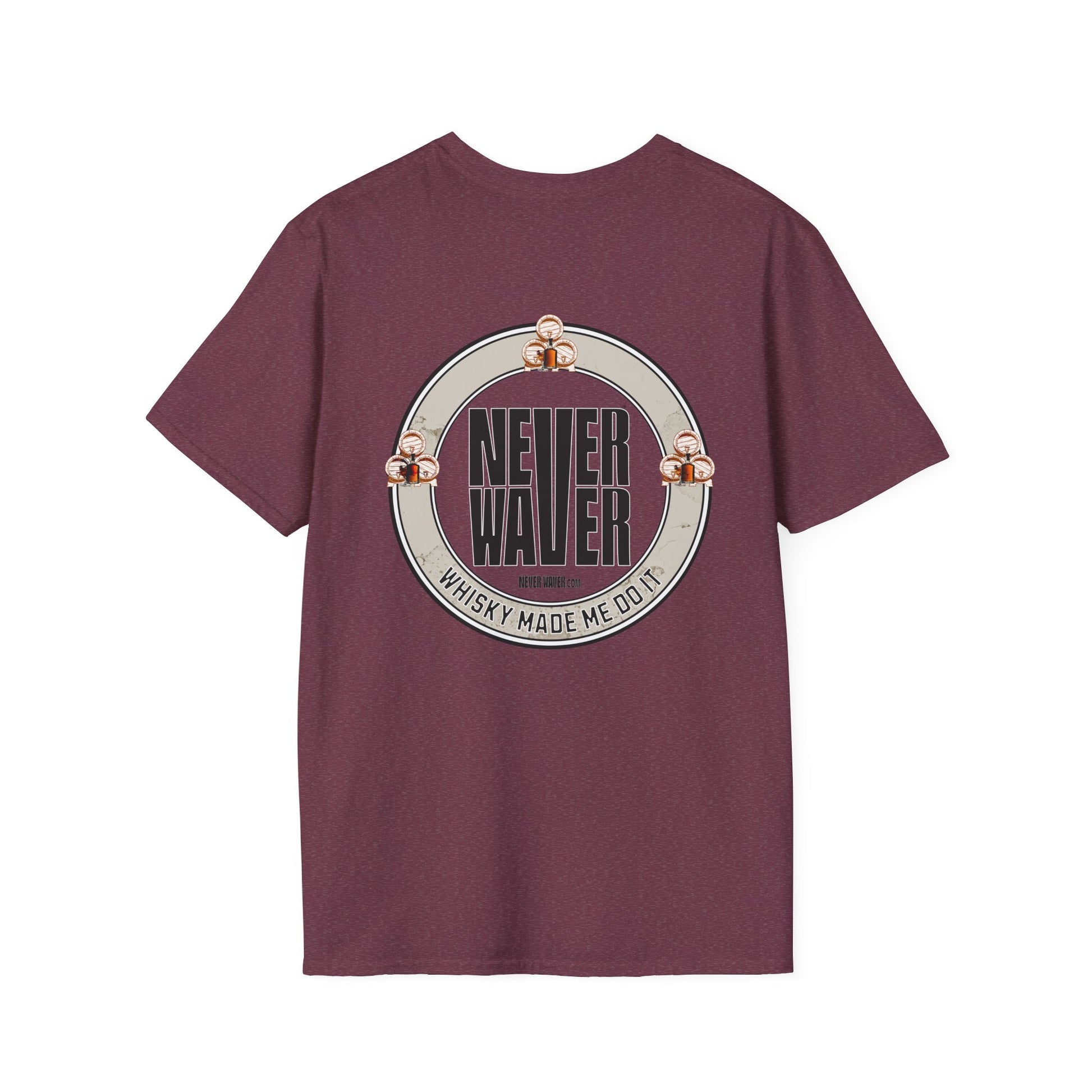 Never Waver Whisky Made Me Do It? Unisex Soft style T-Shirt - Never Waver