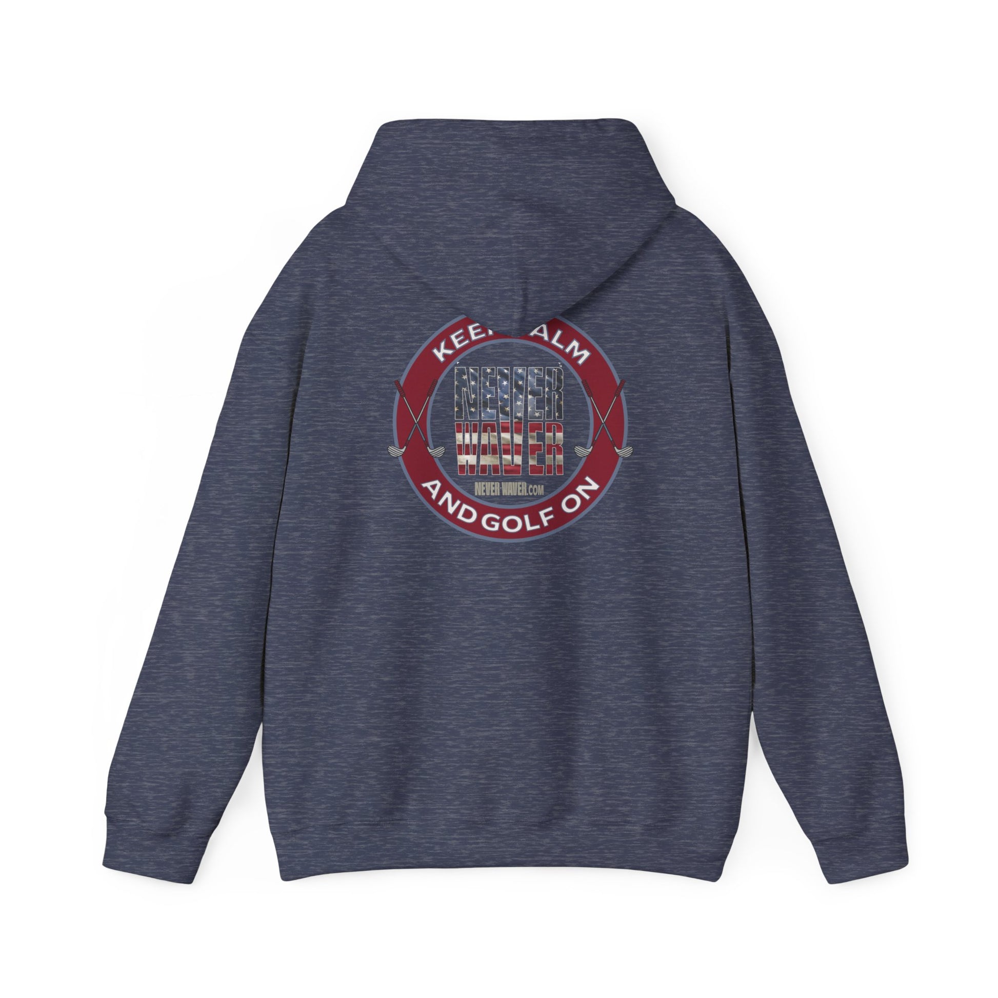 Keep Calm Never Waver and Golf On Hoodie - Unisex Heavy Blend™ Sweatshirt - Never Waver