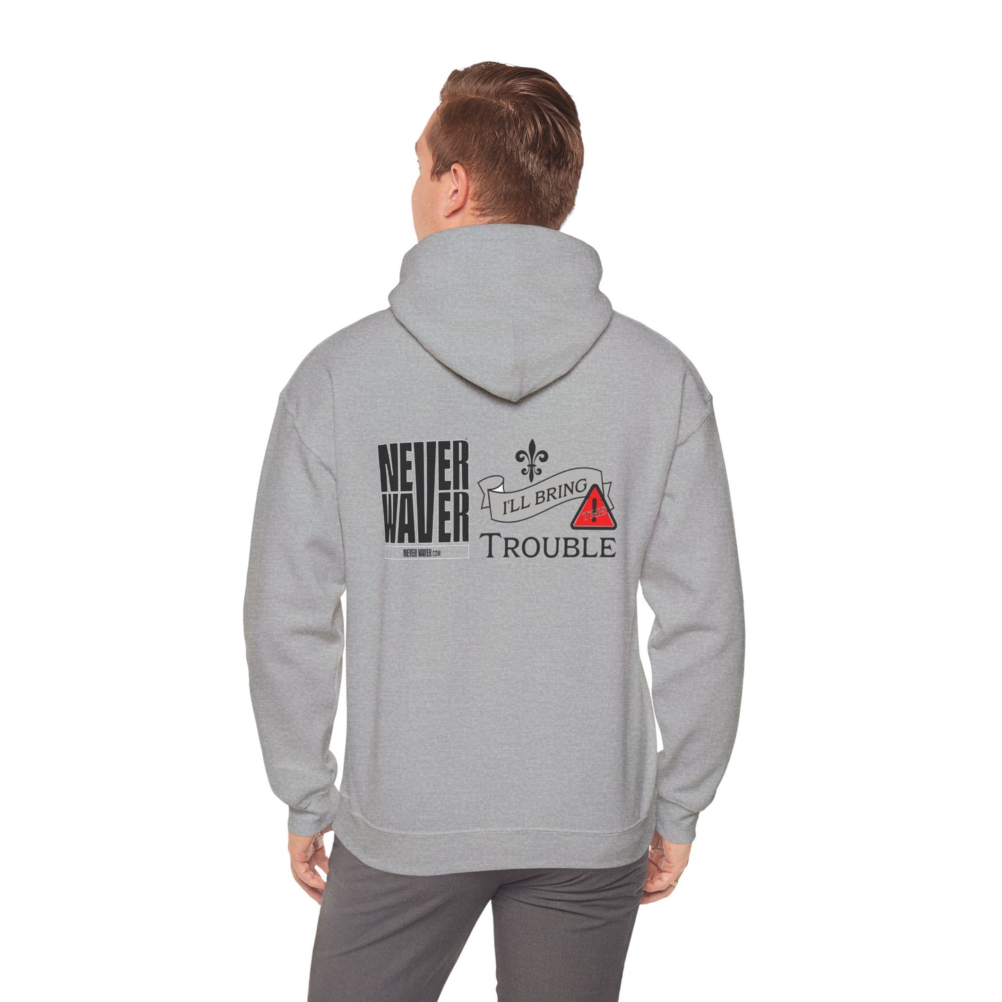 Unisex Heavy Blend™ Hooded Sweatshirt - "Never Waver I'll Bring The Trouble" Inspirational Hoodie - Never Waver