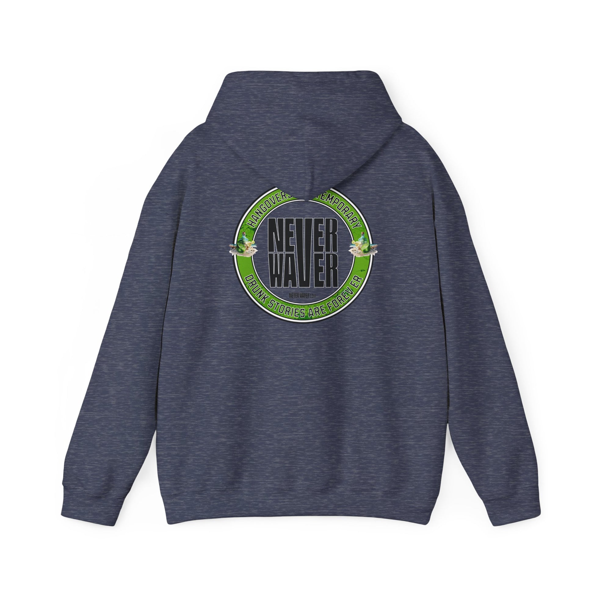 Unisex Heavy Blend™ Hooded Sweatshirt - 'Never Waver Hangovers Are Temporary Drunk Stories Are Forever - Never Waver
