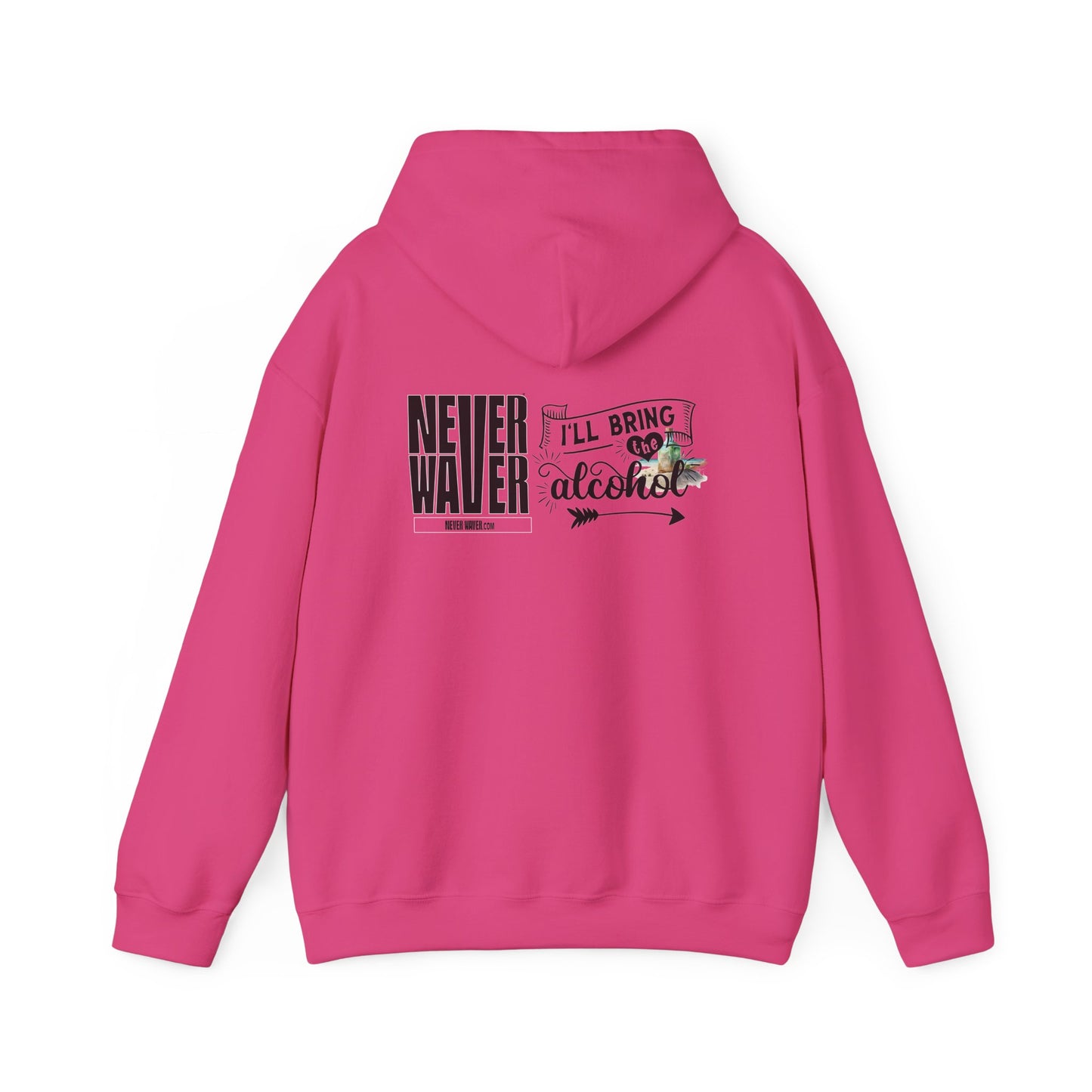 Unisex Heavy Blend™ Hooded Sweatshirt - "Never Waver I'll Bring The Alcohol" Inspirational Hoodie - Never Waver