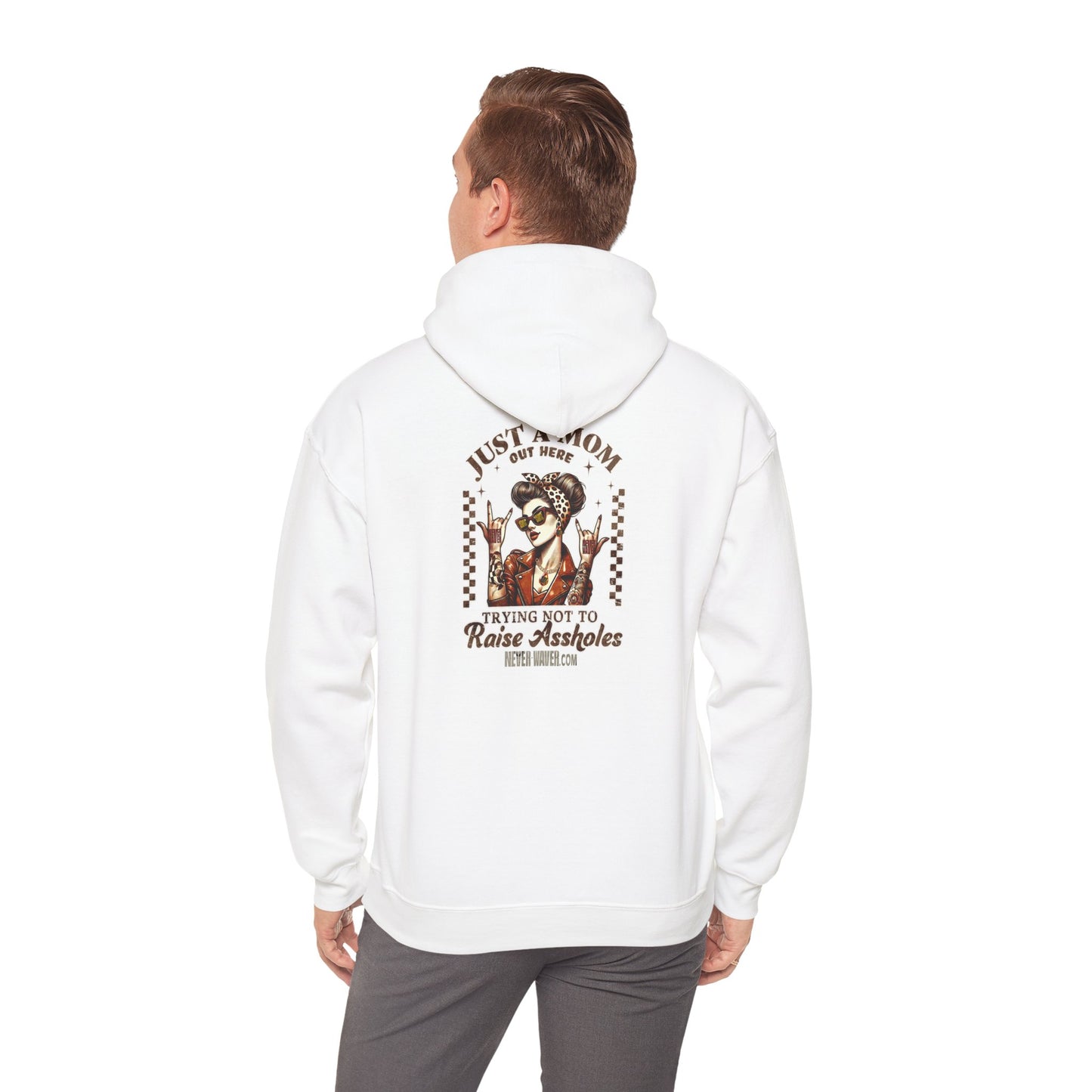 Unisex Heavy Blend™ Hoodie - 'Never Waver Just A Mom Trying Not to Raise A&&holes' - Never Waver