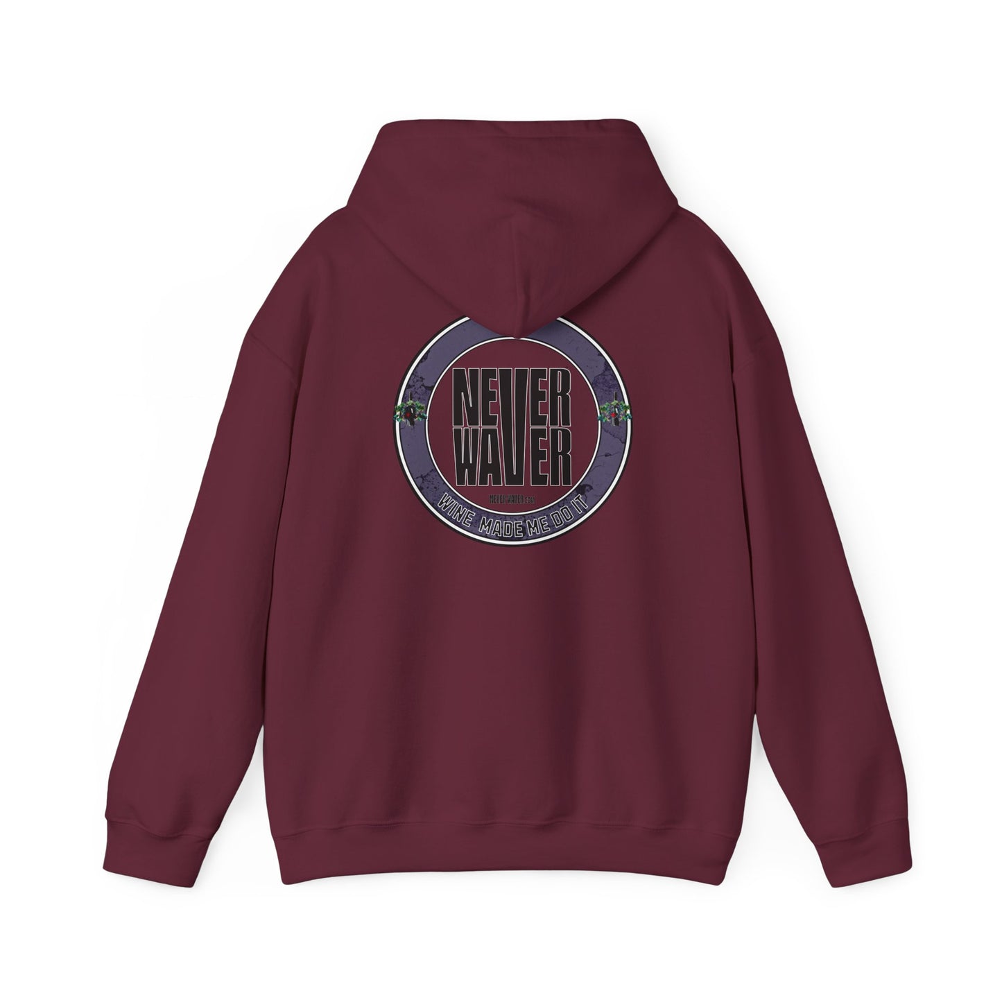 Eco-Friendly Unisex Hoodie: "Never Waver Wine Made Me Do It " - Never Waver