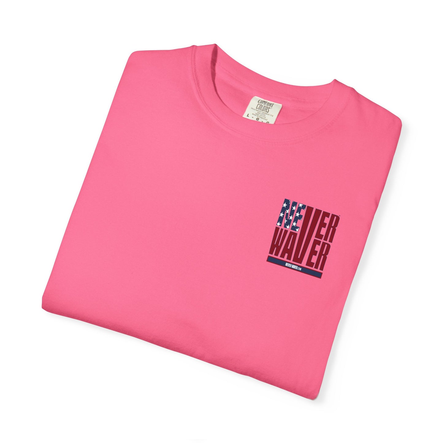 Patriotic Unisex Garment-Dyed T-Shirt - 'Never Waver' Design - Never Waver