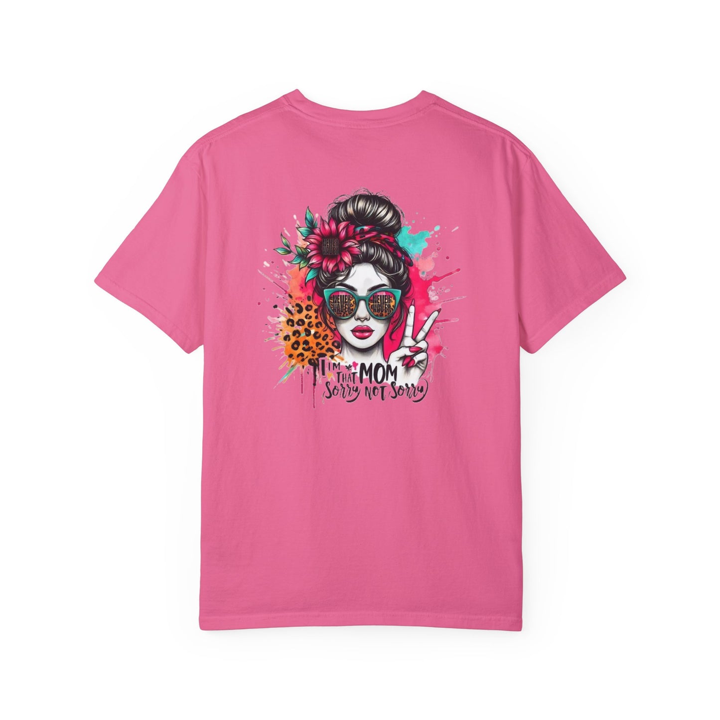Unisex Garment-Dyed T-Shirt - 'Never Waver  I'm that Mom Sorry Not Sorry' Design - Never Waver