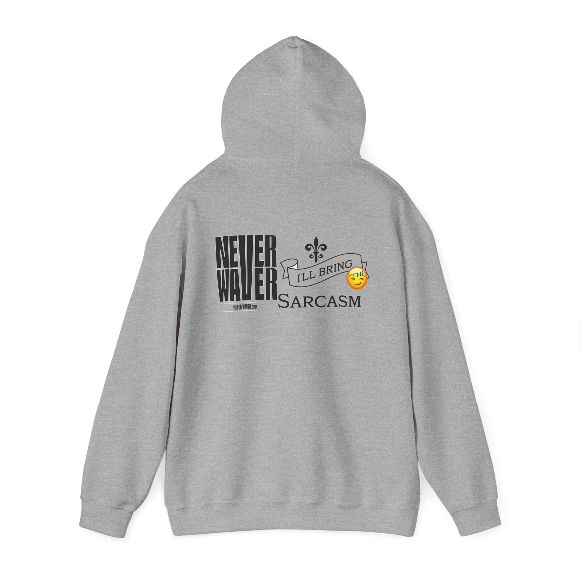 Unisex Heavy Blend™ Hooded Sweatshirt - "Never Waver I'll Bring The Sarcasm" Inspirational Hoodie - Never Waver