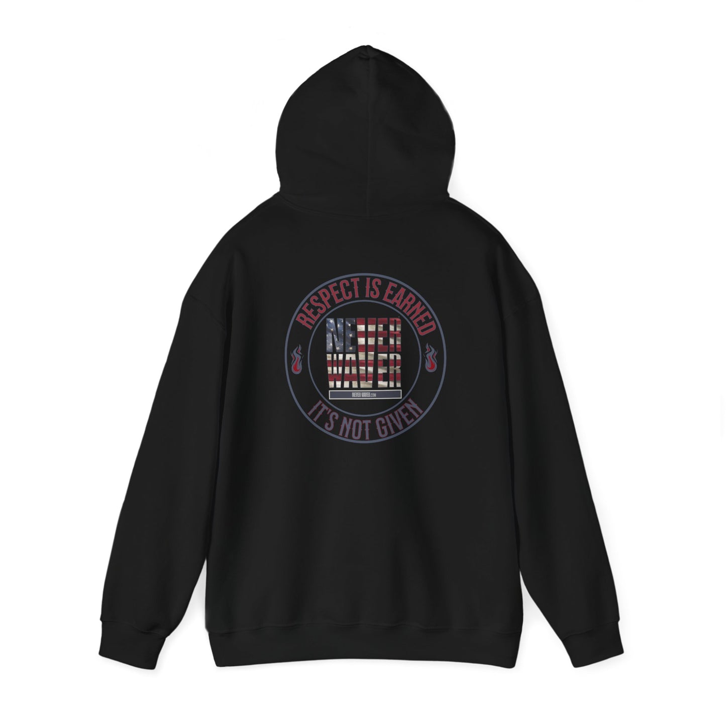 Respect Is Earned Never Waver It's Not Given Hoodie - Unisex Heavy Blend™ with Inspirational Design - Never Waver