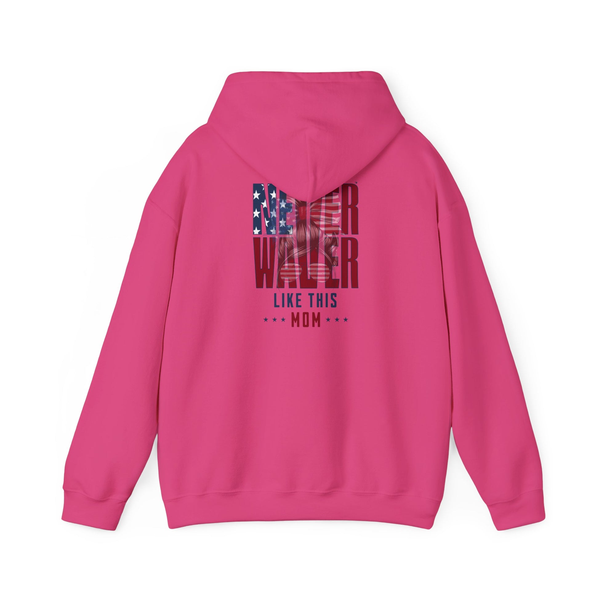 Patriotic Unisex Heavy Blend™ Hoodie - 'Never Waver Like This Mom' - Never Waver
