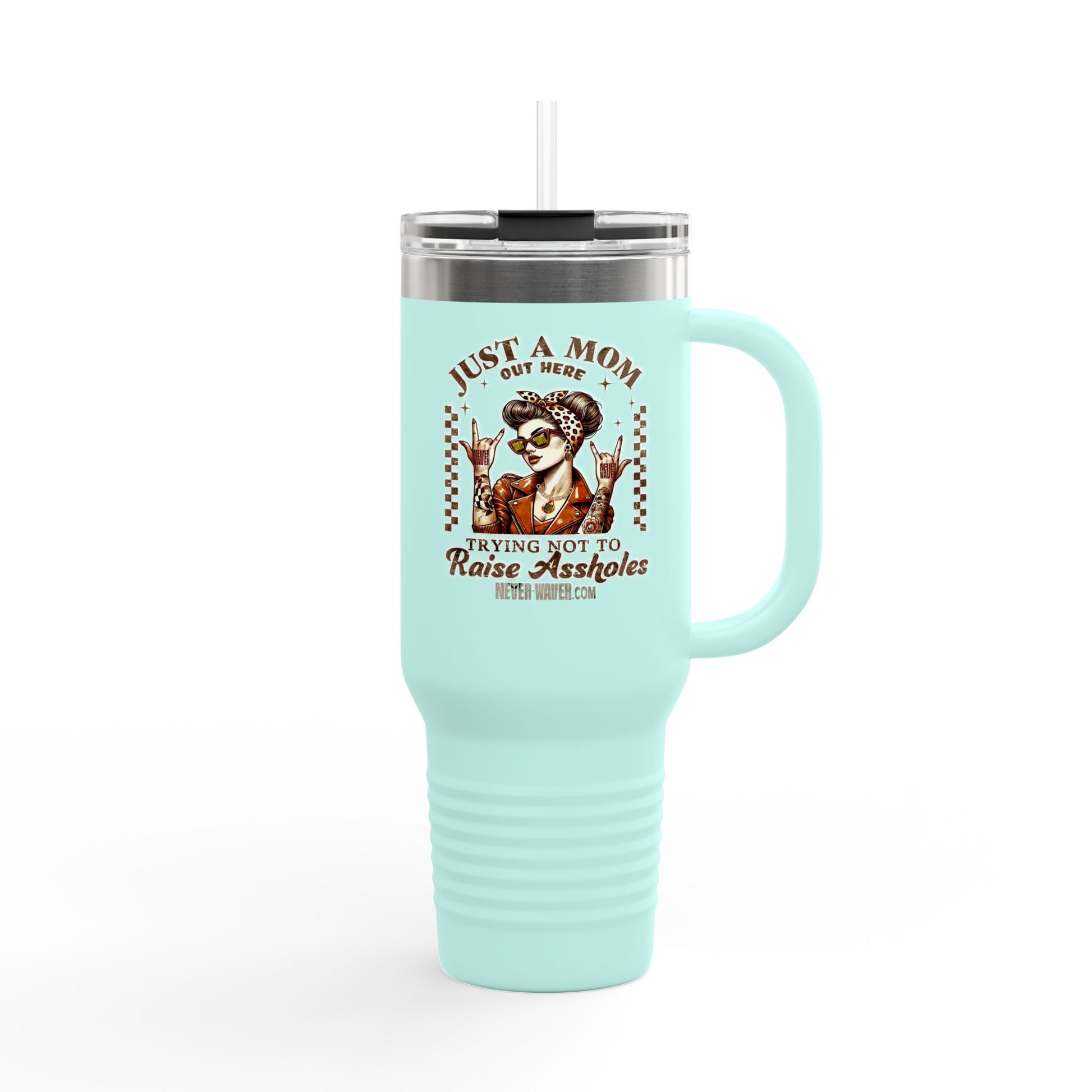 Never Waver Just A Mom Trying Not to Raise A&&holes Insulated Travel Mug - Never Waver