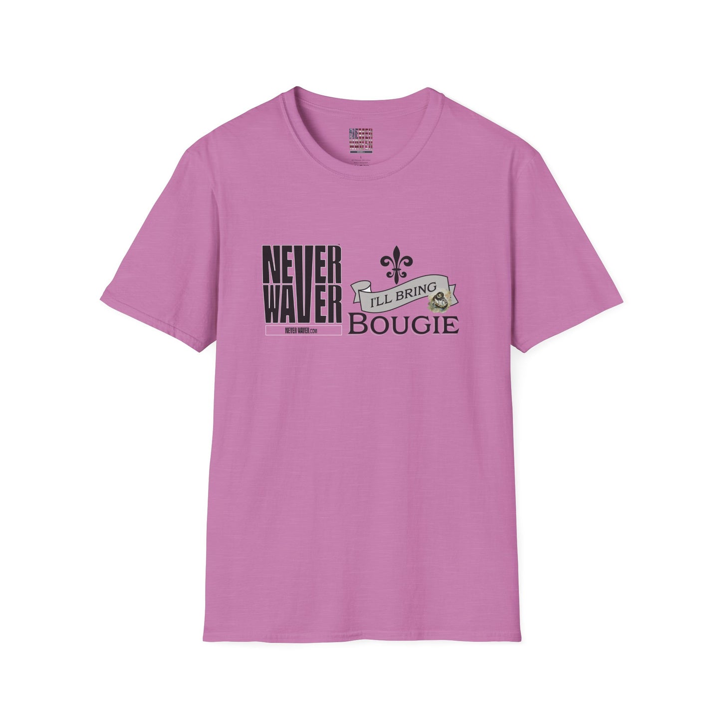Never Waver I'll Bring The Bougie Unisex Softstyle T-Shirt - Never Waver