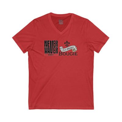 Unisex V-Neck Tee - Never Waver I'll bring the Bougie T-Shirt - Never Waver