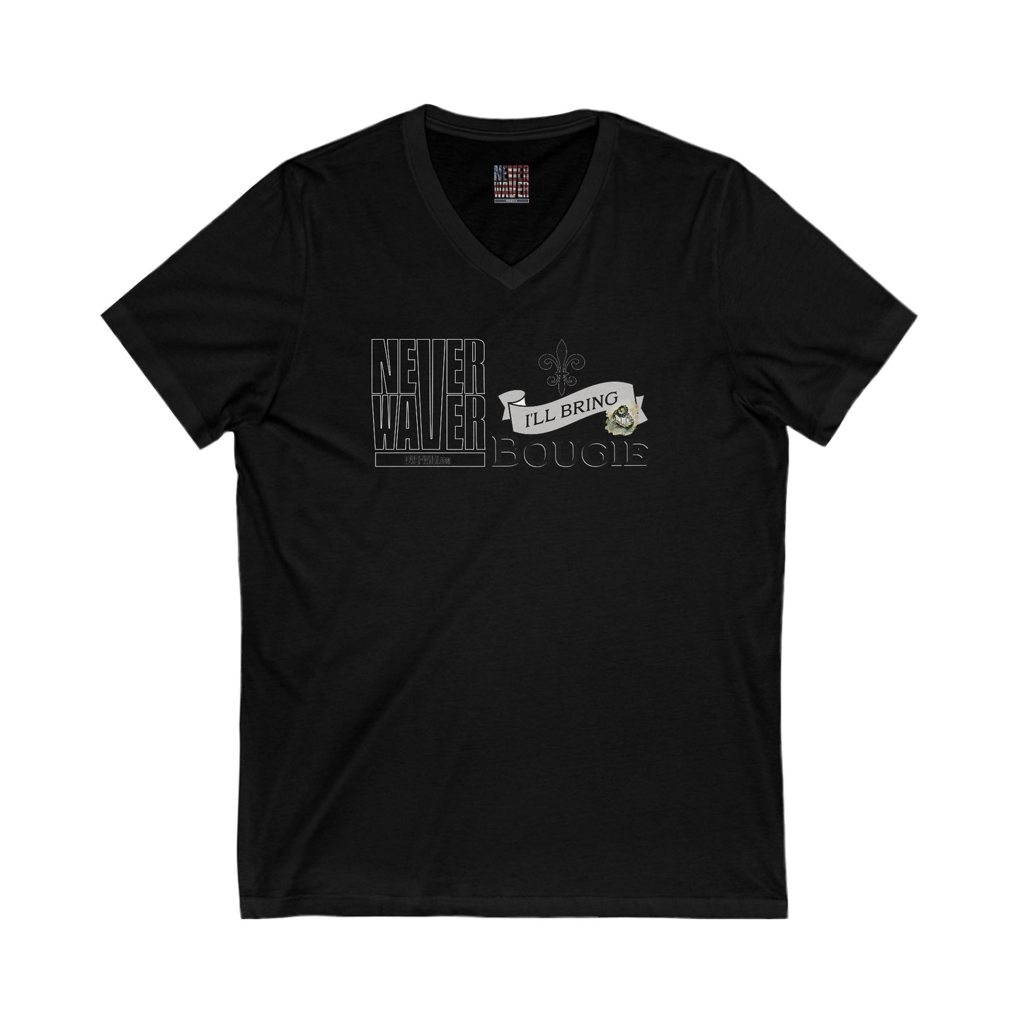 Unisex V-Neck Tee - Never Waver I'll bring the Bougie T-Shirt - Never Waver