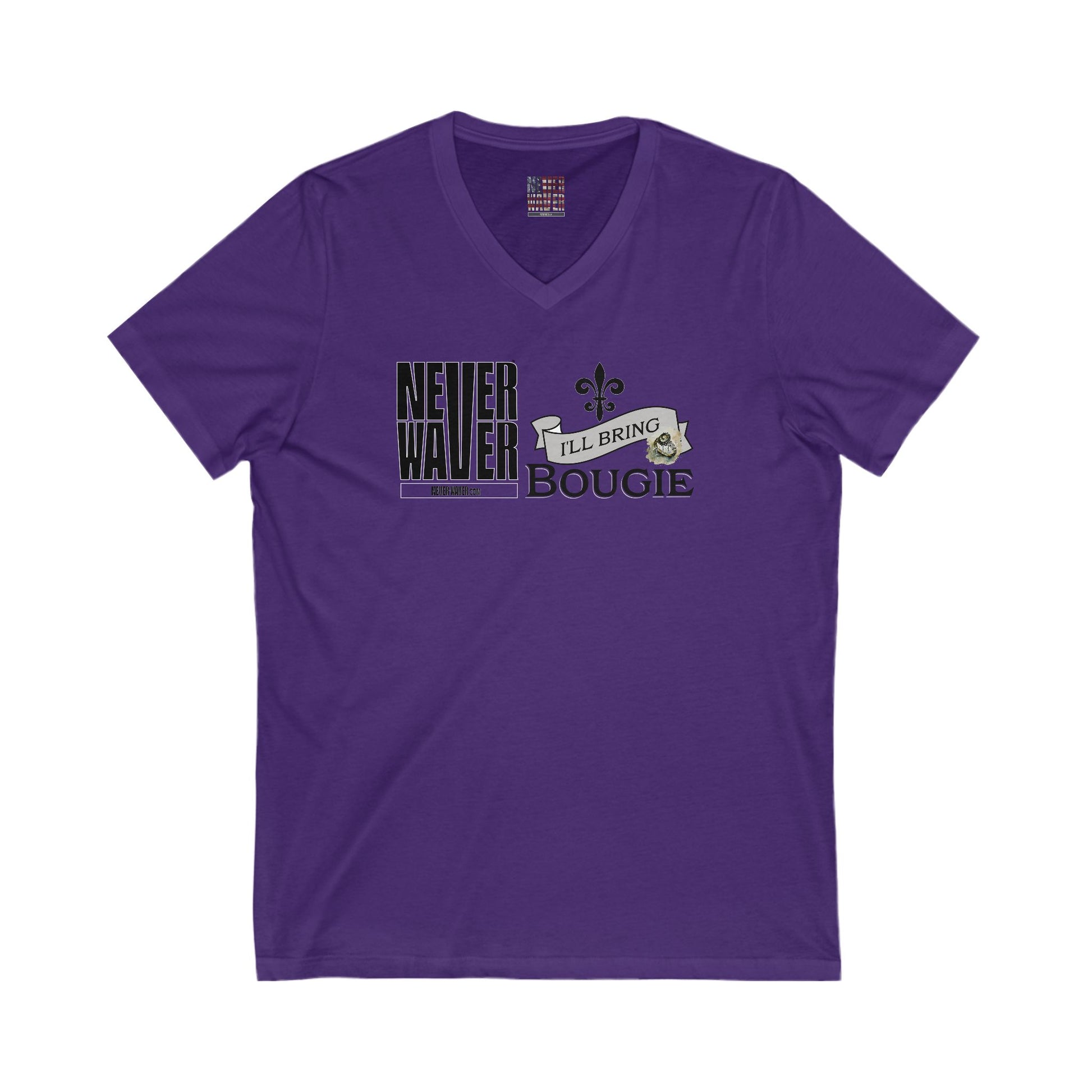 Unisex V-Neck Tee - Never Waver I'll bring the Bougie T-Shirt - Never Waver