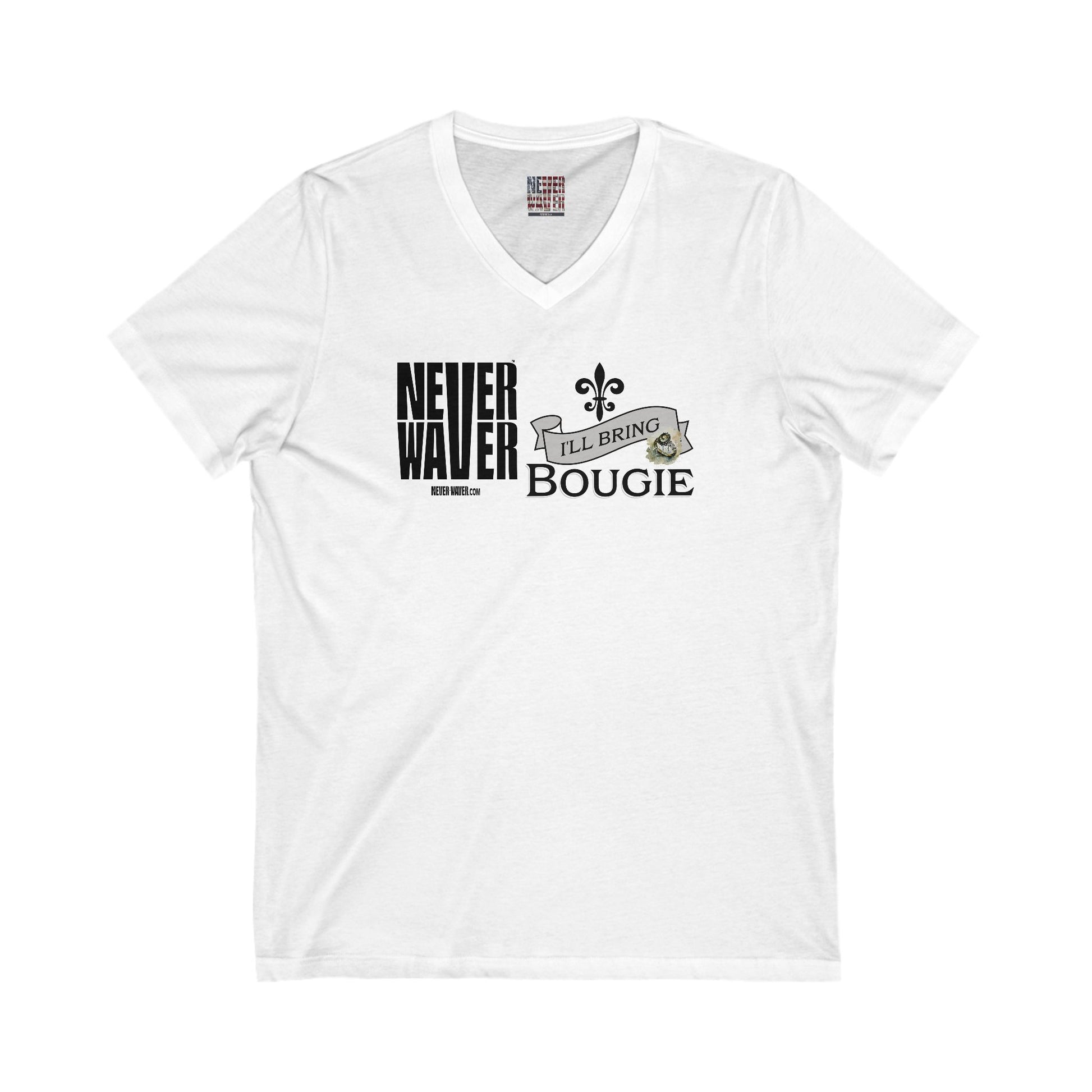 Unisex V-Neck Tee - Never Waver I'll bring the Bougie T-Shirt - Never Waver