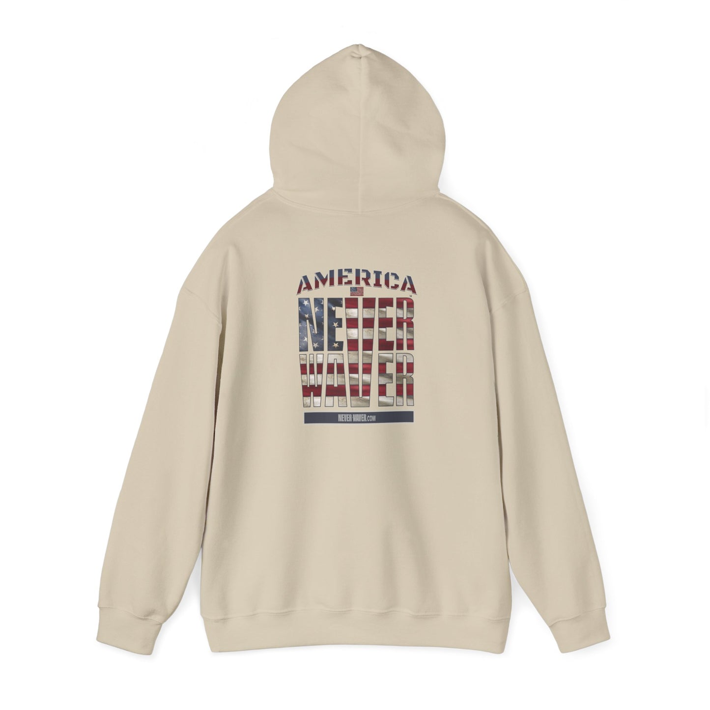 Patriotic Unisex Heavy Blend™ Hooded Sweatshirt - 'America Never Waver' - Never Waver