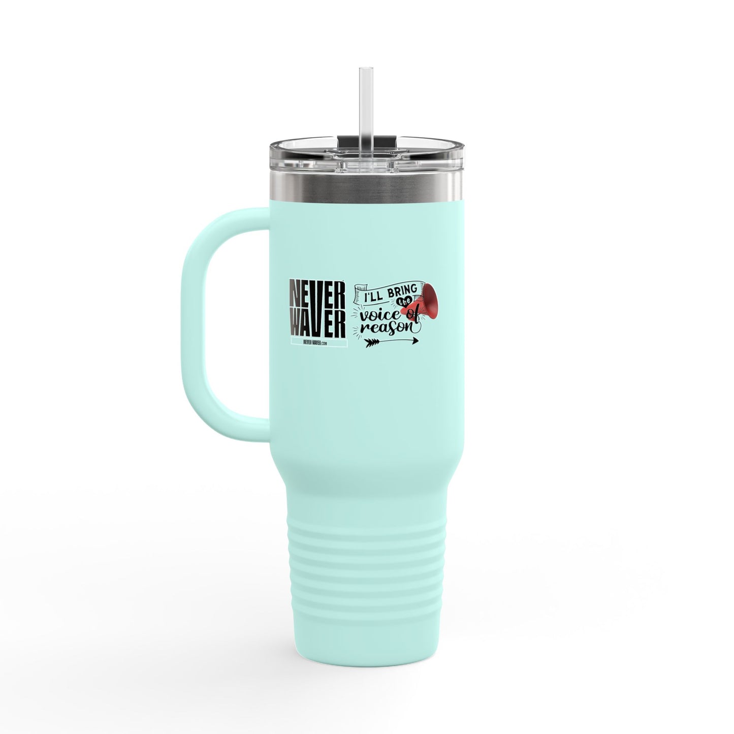 Never Waver I'll Bring The  Voice of Reason Insulated Travel Mug, 40oz - Never Waver