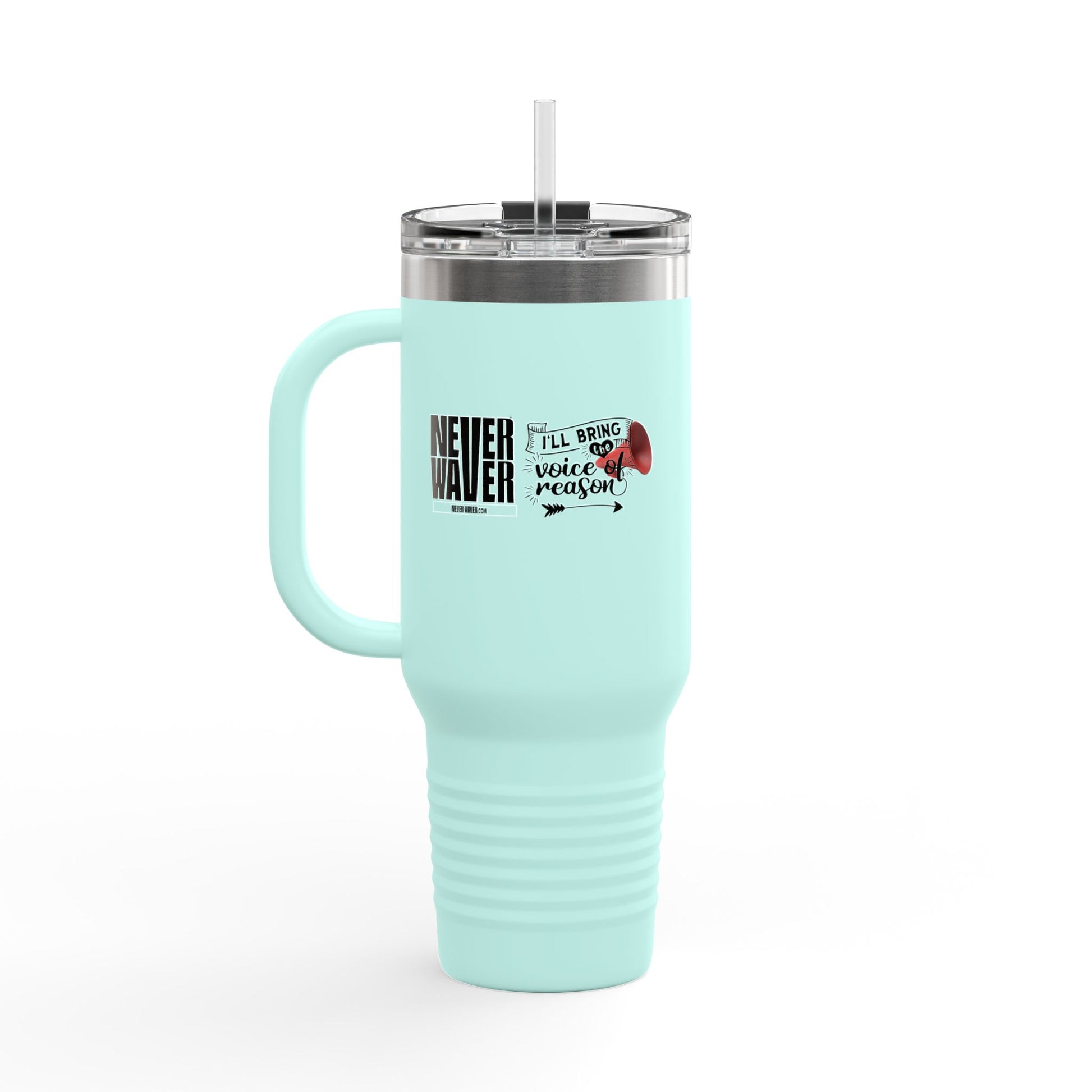 Never Waver I'll Bring The  Voice of Reason Insulated Travel Mug, 40oz - Never Waver