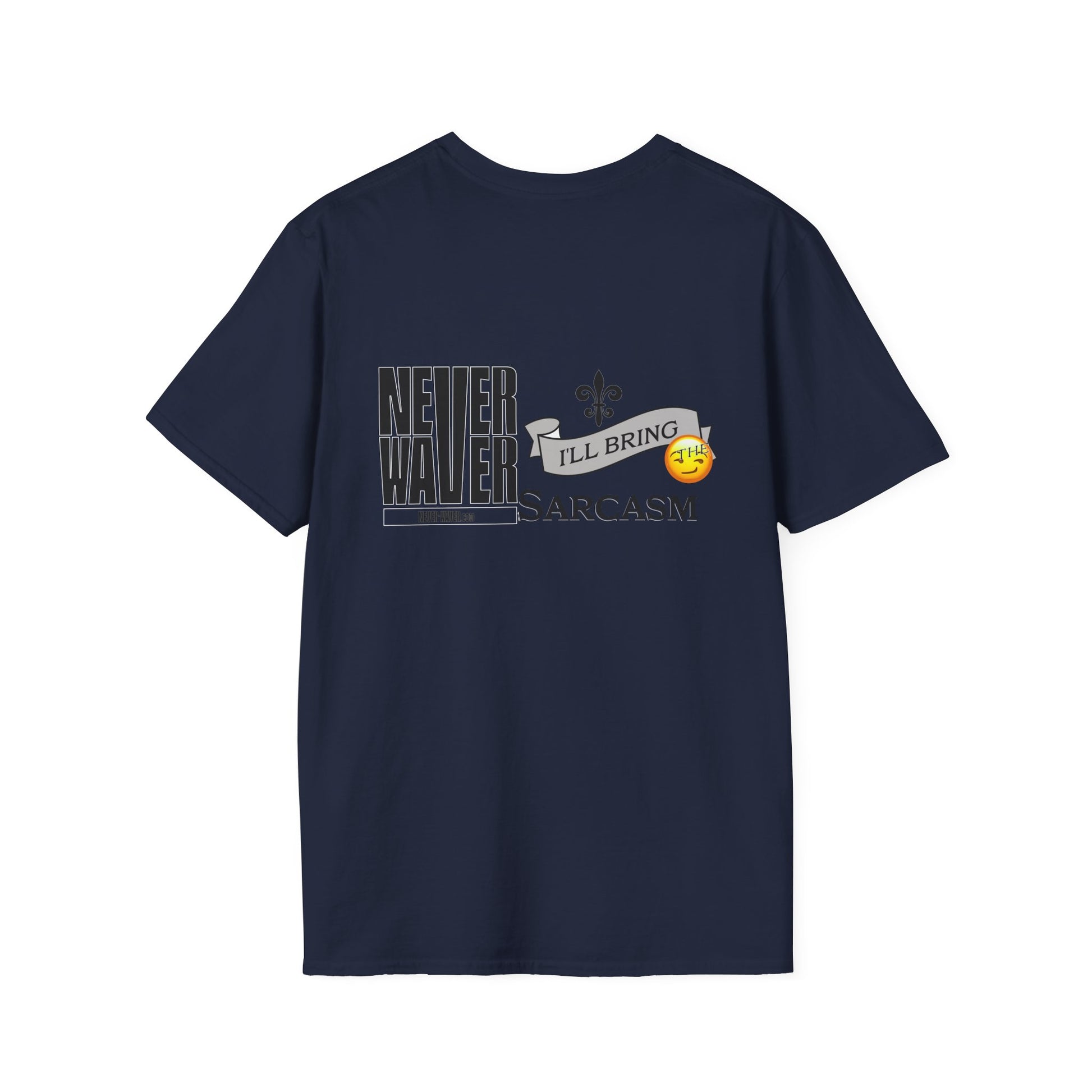 Never Waver I'll Bring The Sarcasm Unisex Softstyle T-Shirt - Never Waver