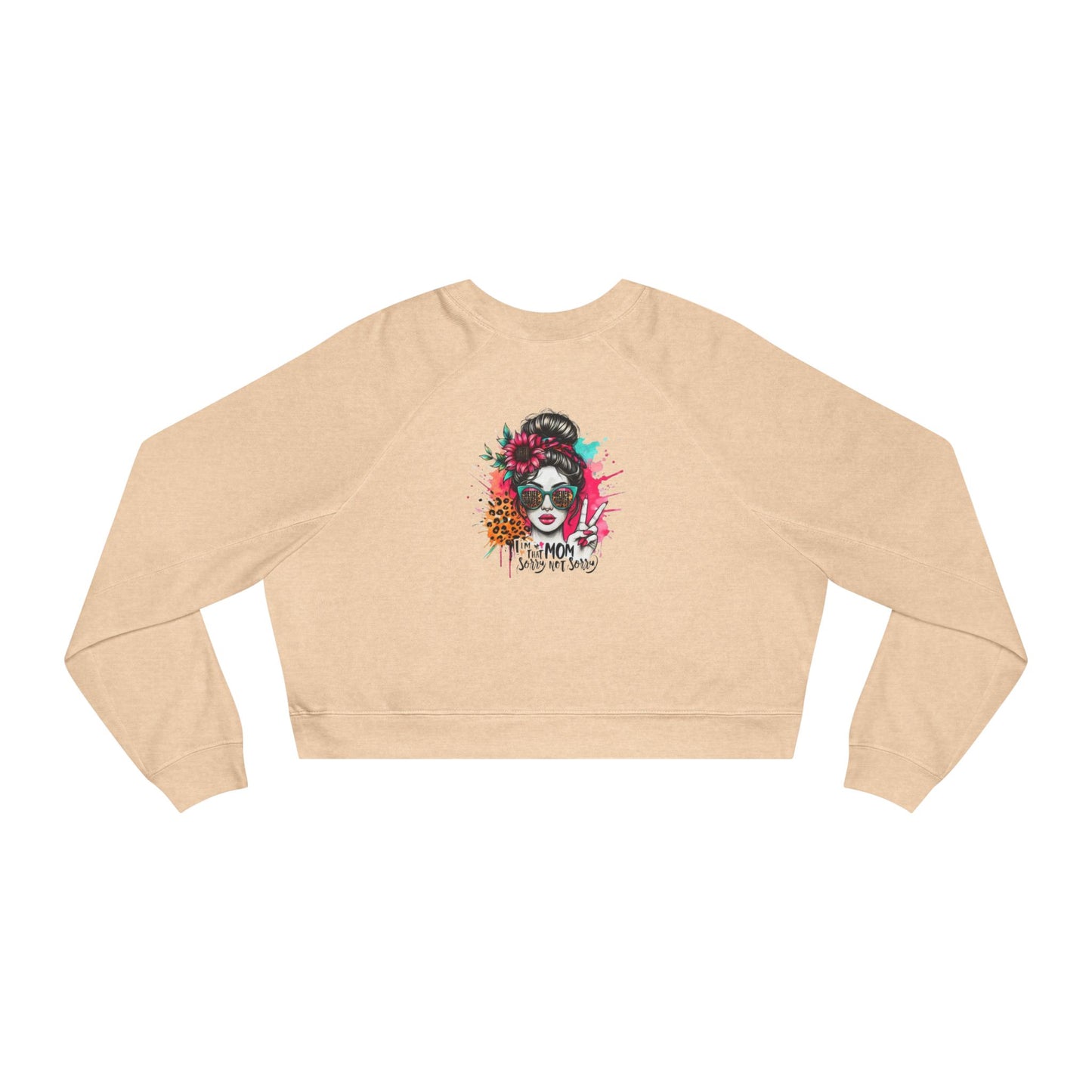 Never Waver  I'm that Mom Sorry Not Sorry Women's Cropped Fleece Pullover - Never Waver