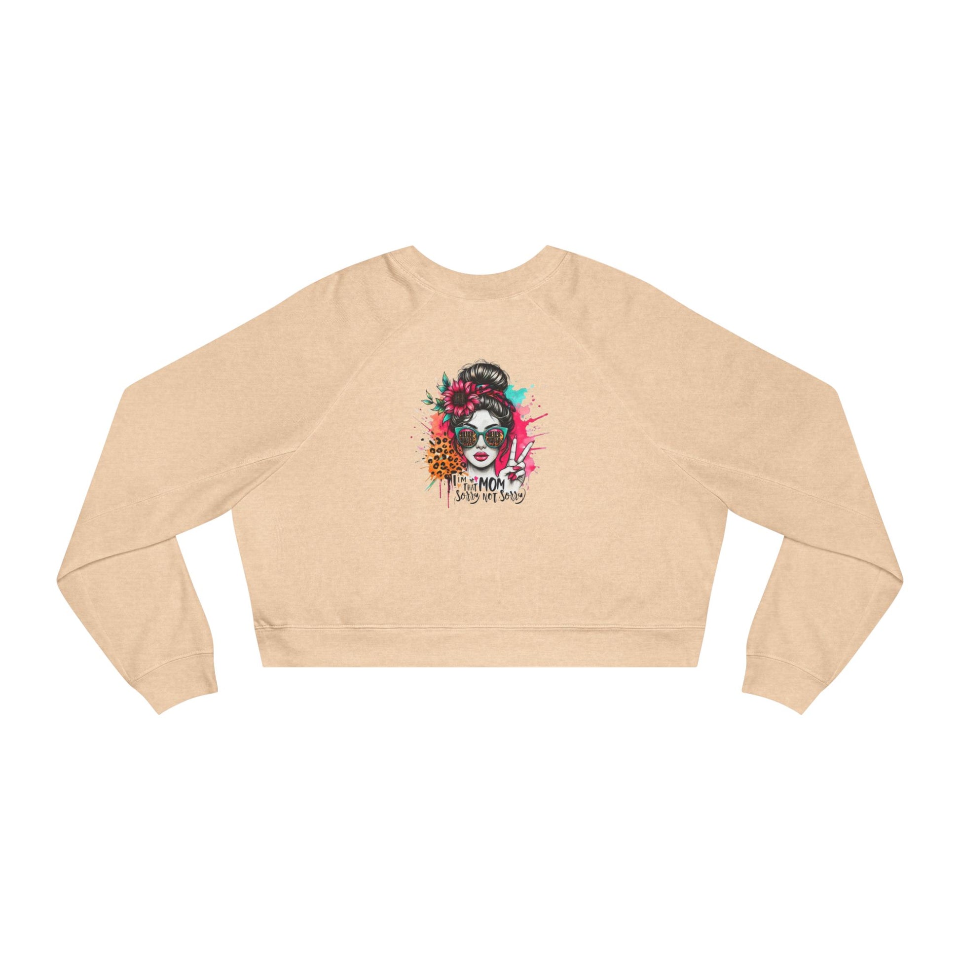 Never Waver  I'm that Mom Sorry Not Sorry Women's Cropped Fleece Pullover - Never Waver