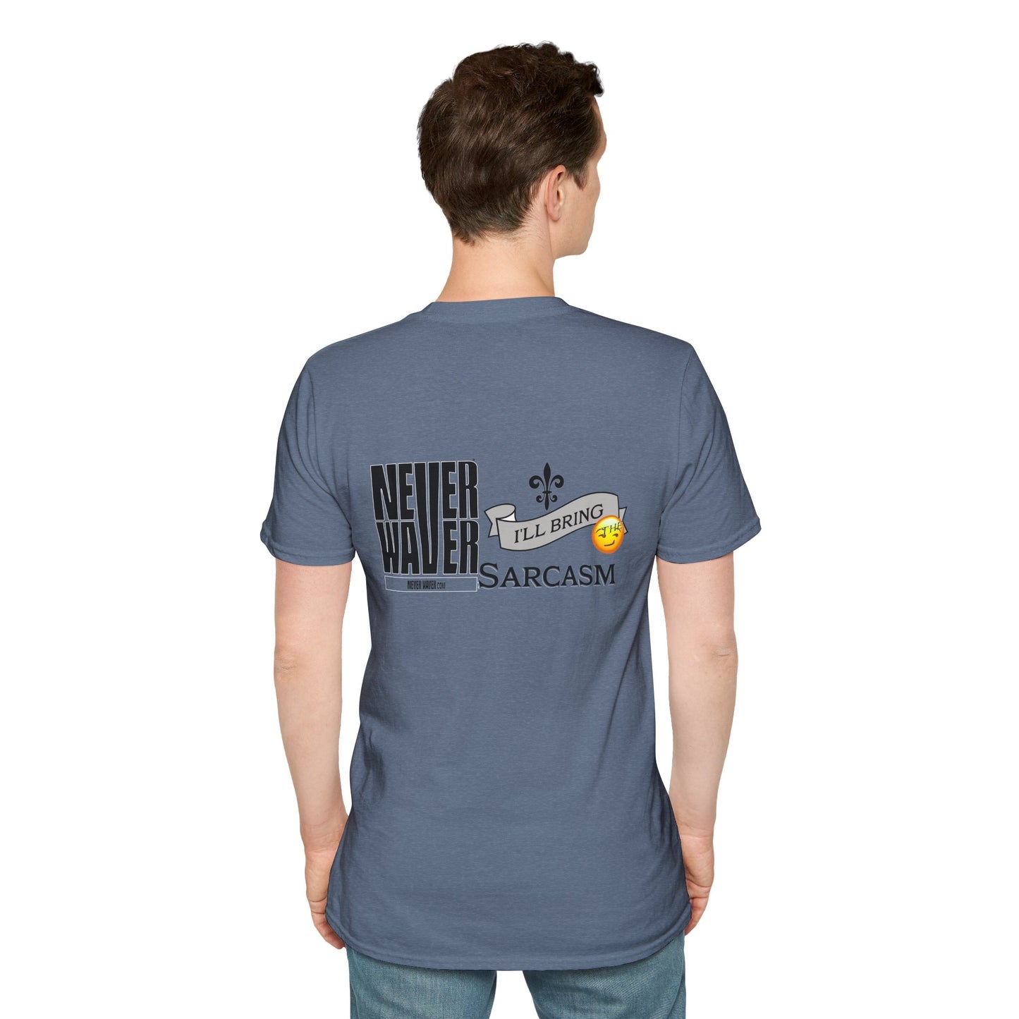 Never Waver I'll Bring The Sarcasm Unisex Softstyle T-Shirt - Never Waver