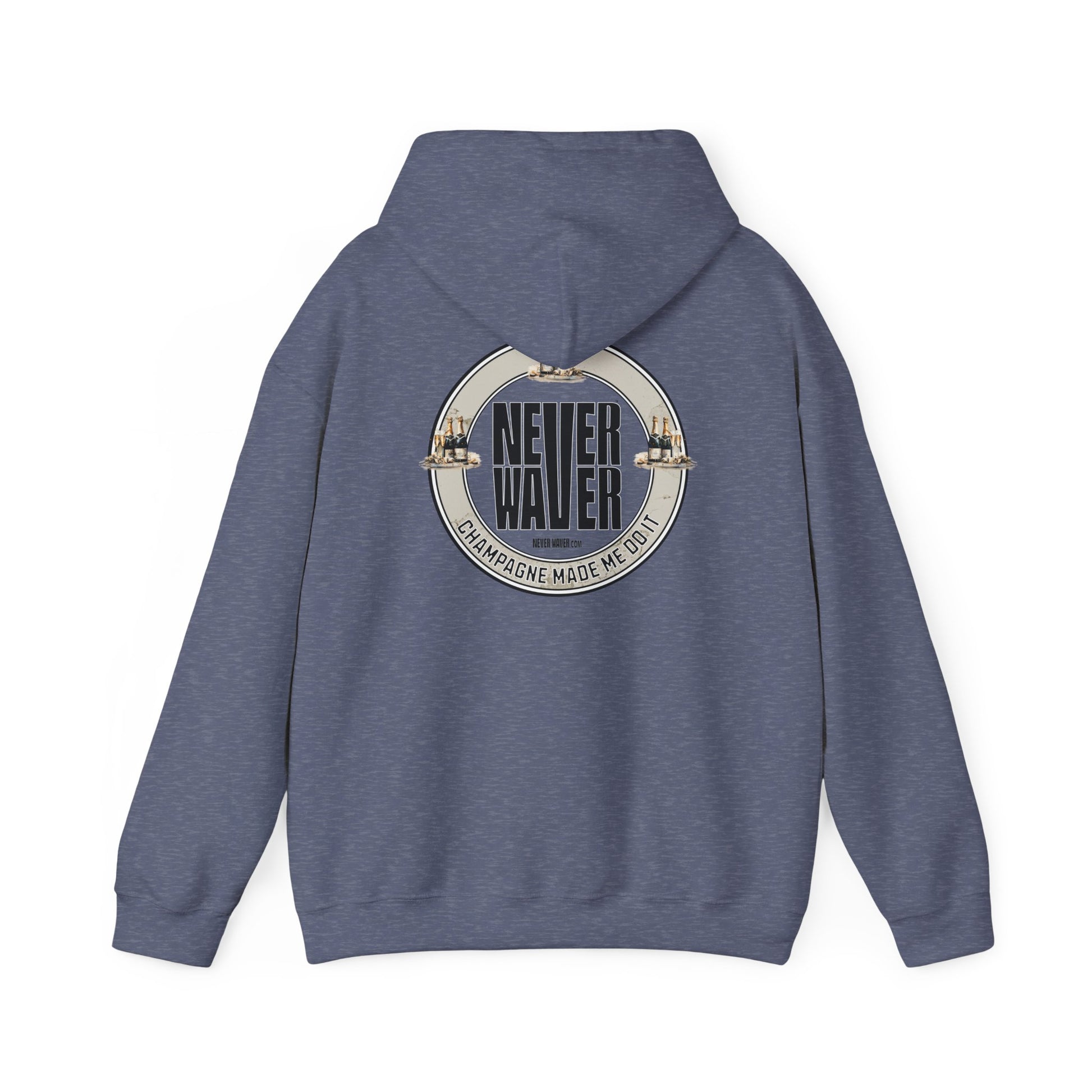Eco-Friendly Unisex Hoodie: "Never Waver Champagne Made Me Do It?" - Never Waver