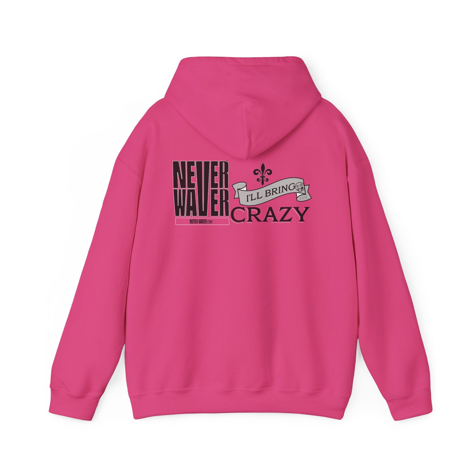 Unisex Heavy Blend™ Hooded Sweatshirt - "Never Waver I'll Bring The Crazy" Inspirational Hoodie - Never Waver