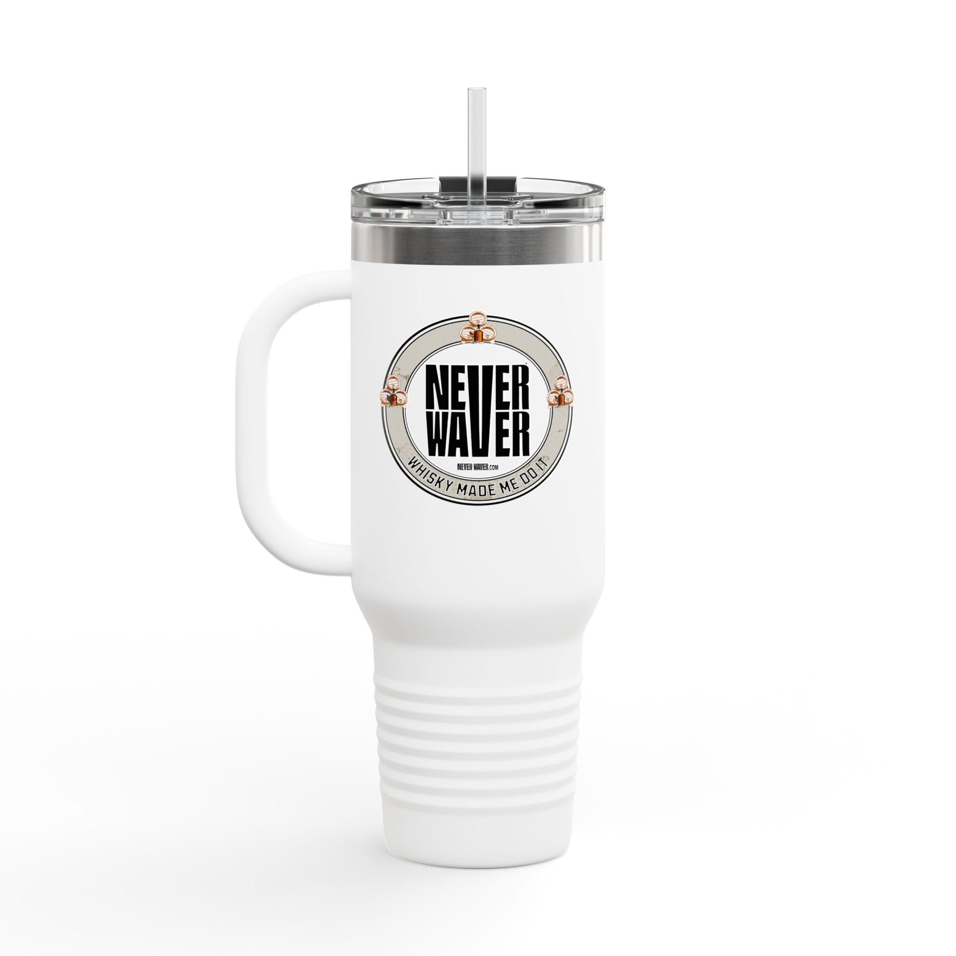 Never Waver Whisky Made Me Do It? Insulated Travel Mug, 40oz - Never Waver