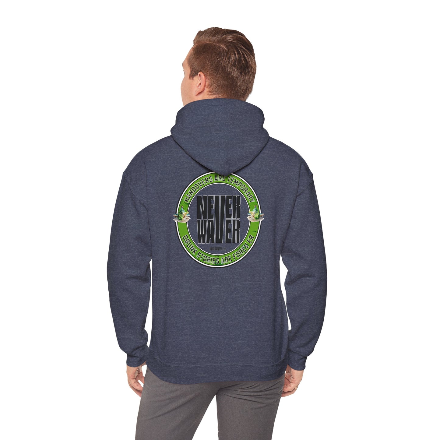 Unisex Heavy Blend™ Hooded Sweatshirt - 'Never Waver Hangovers Are Temporary Drunk Stories Are Forever - Never Waver