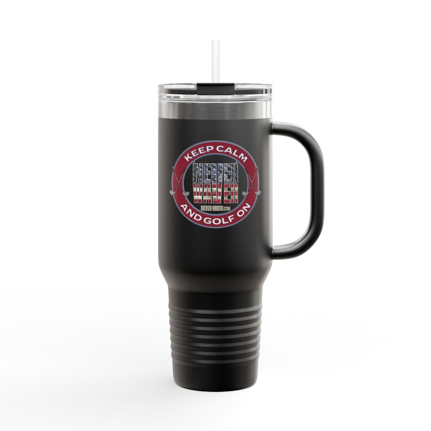 Insulated Travel Mug - "Keep Calm Never Waver and Golf On" - 40oz Sporty Drinkware - Never Waver