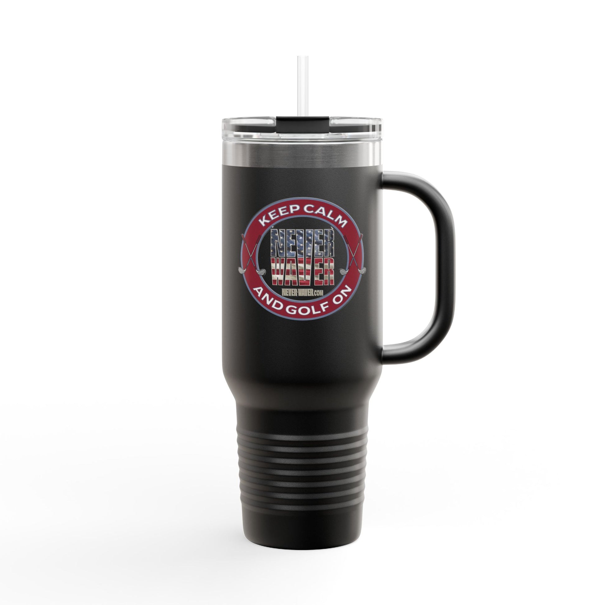 Insulated Travel Mug - "Keep Calm Never Waver and Golf On" - 40oz Sporty Drinkware - Never Waver