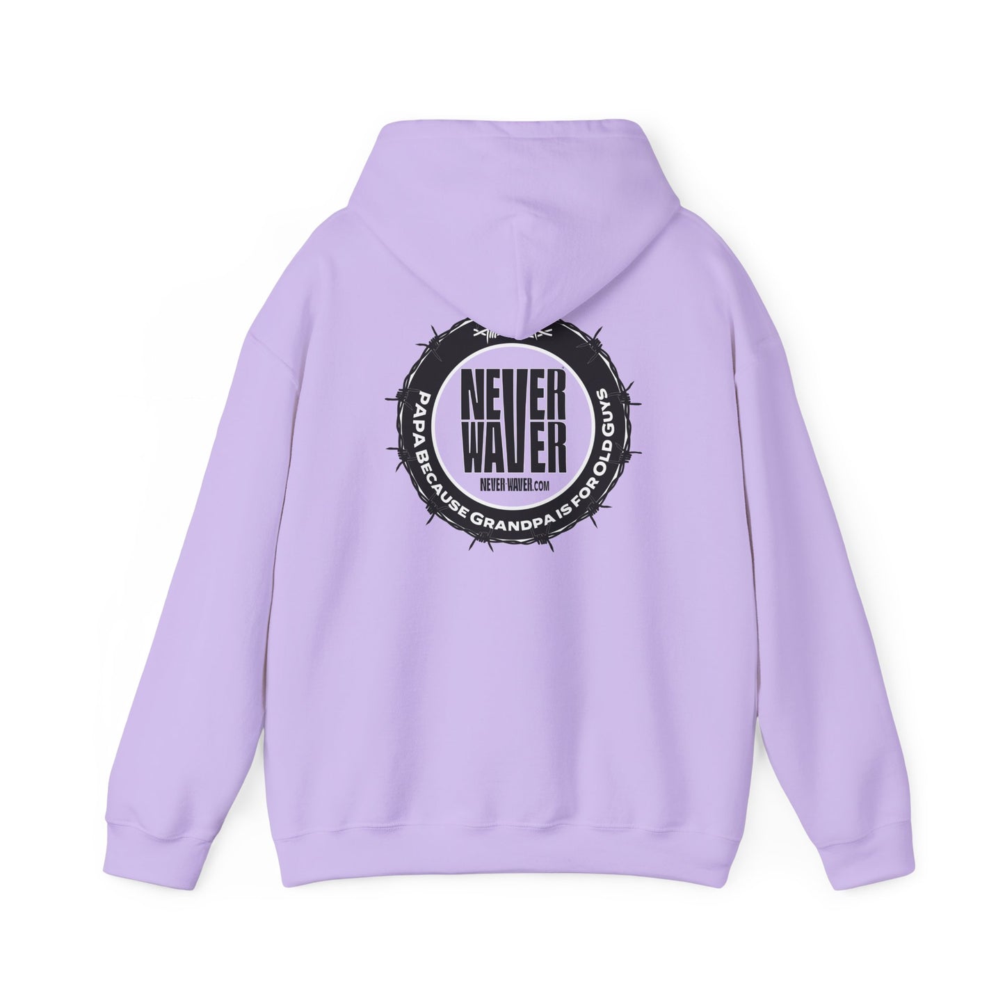 Unisex Heavy Blend™ Hoodie - 'Never Waver PAPA Because Grandpa Is For Old Guys ' - Never Waver