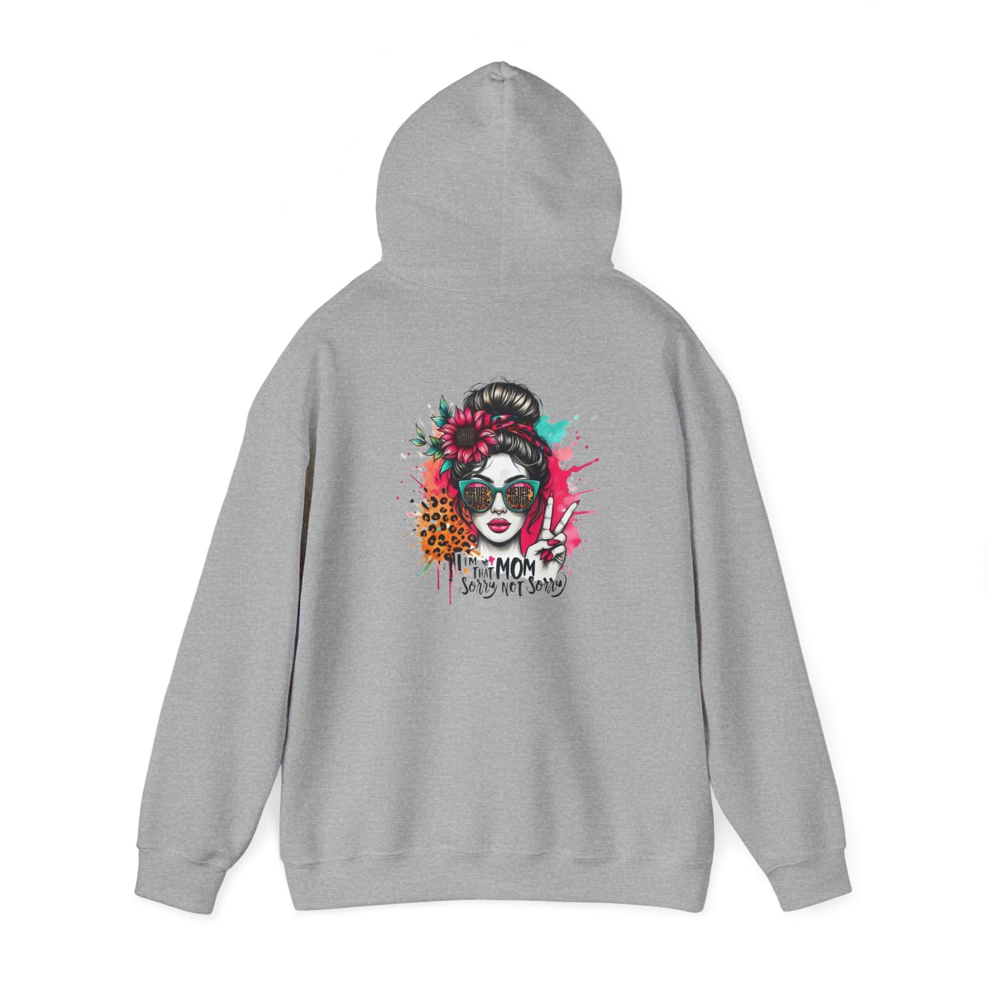 Unisex Heavy Blend™ Hoodie - 'Never Waver  I'm that Mom Sorry Not Sorry' - Never Waver