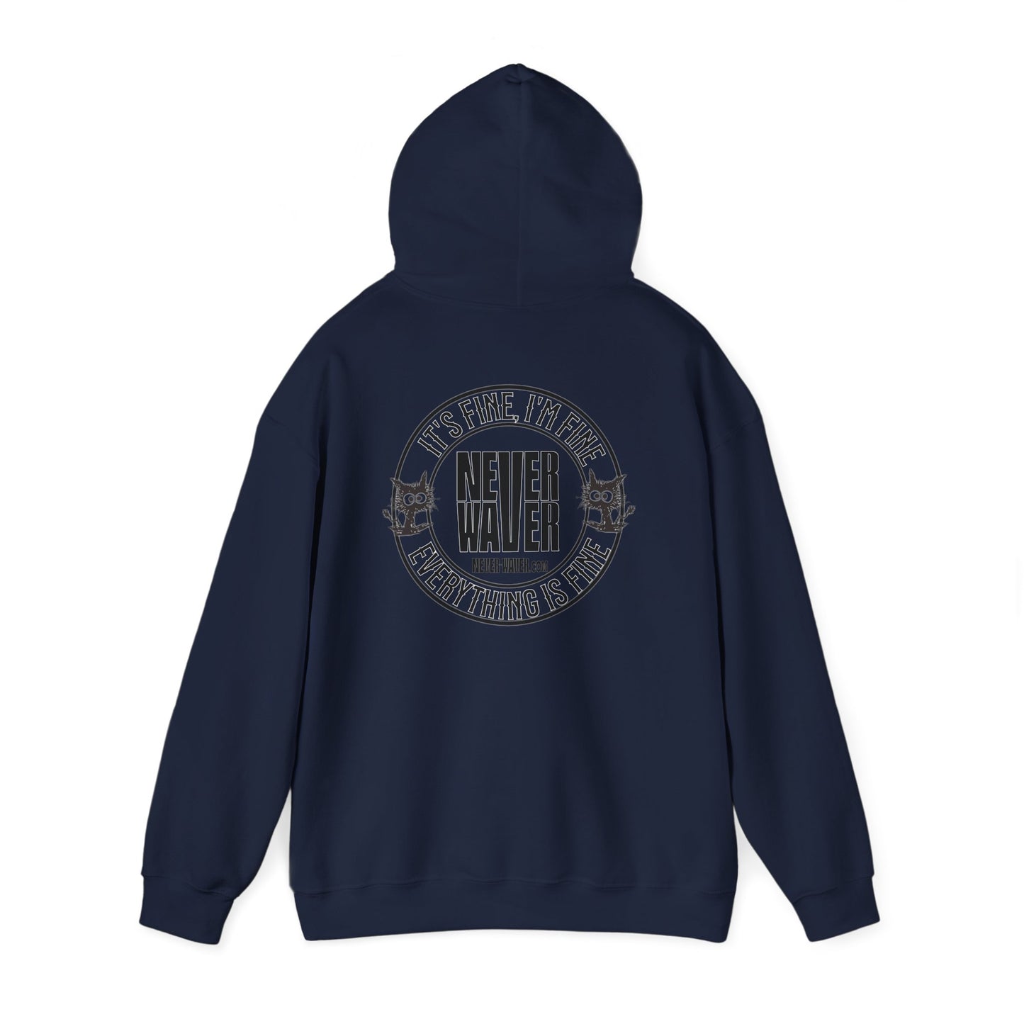Unisex Heavy Blend™ Hoodie - 'It's Fine , I'm Fine Never Waver Everything Is Fine' - Never Waver