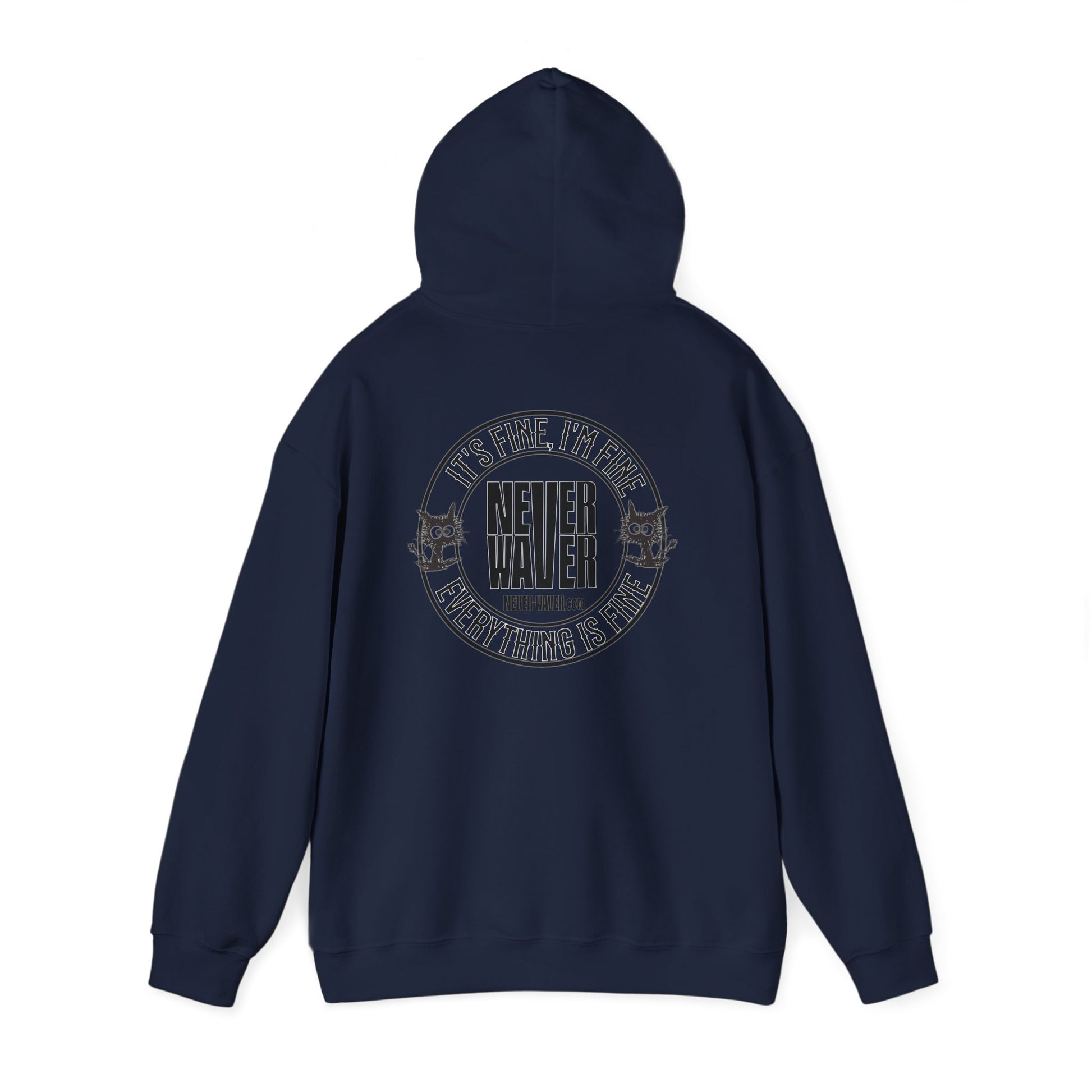 Unisex Heavy Blend™ Hoodie - 'It's Fine , I'm Fine Never Waver Everything Is Fine' - Never Waver