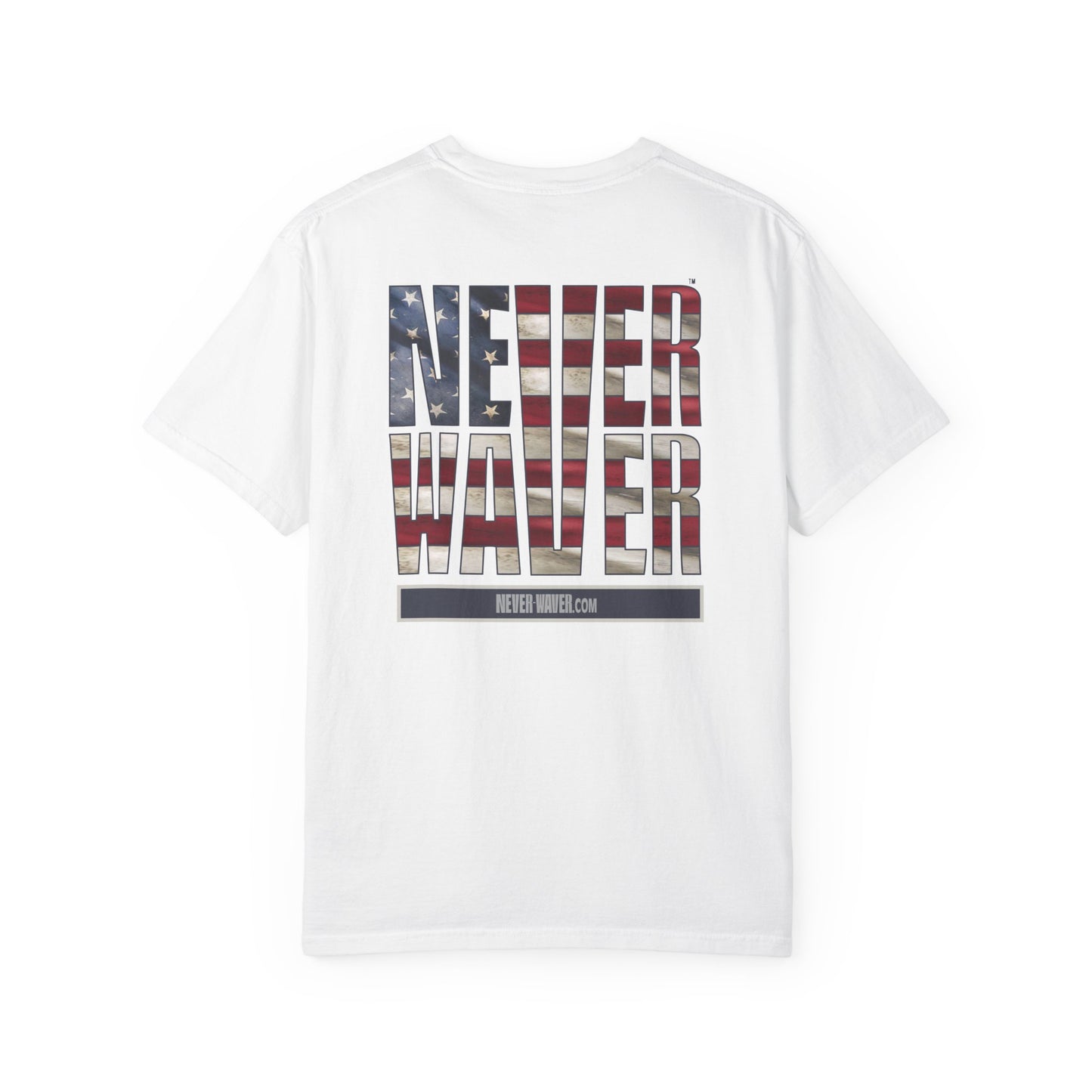 Never Waver Unisex Garment-Dyed T-Shirt - Patriotic Graphic Tee - Never Waver