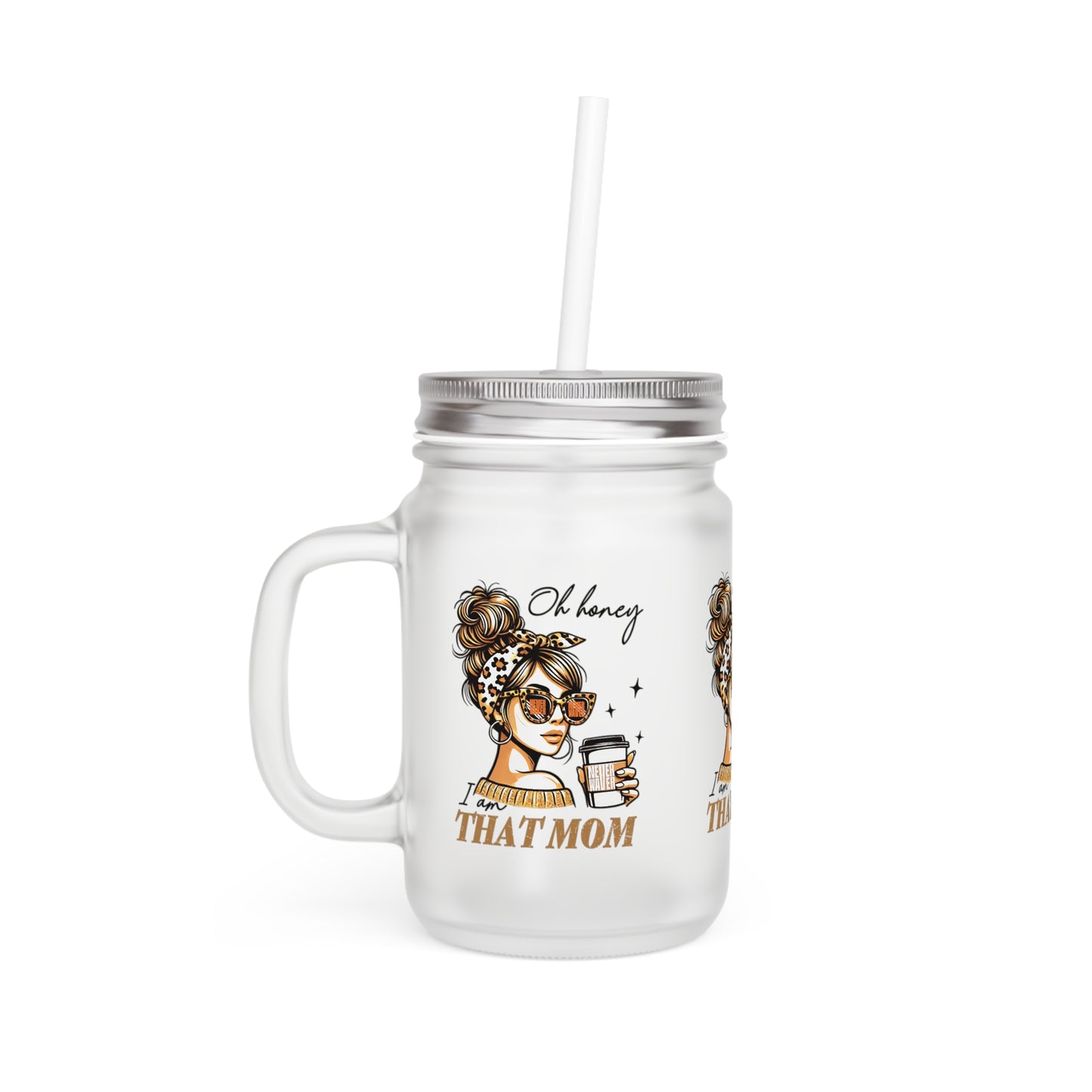 Never Waver Oh Honey I am that Mom Jar with Straw - Perfect Gift for Mother's Day or Independence Day - Never Waver