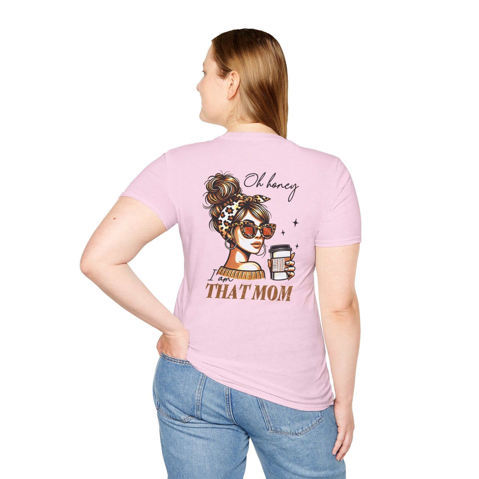 Never Waver Oh Honey I am that Mom Unisex Softstyle T-Shirt - Never Waver