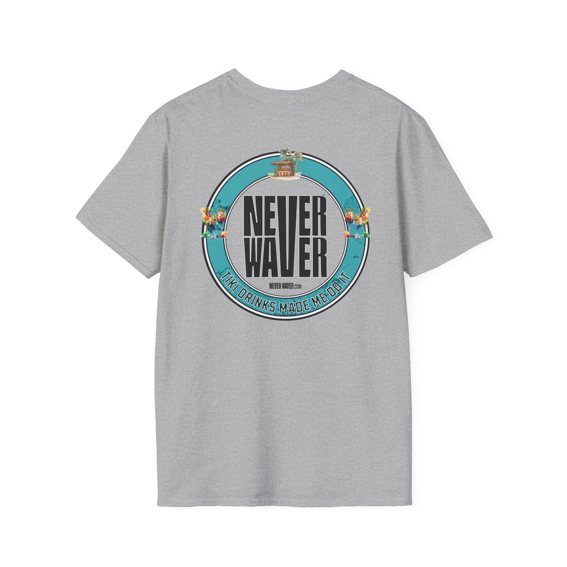 Never Waver Tiki Drinks Made Me Do It? Unisex Soft style T-Shirt - Never Waver