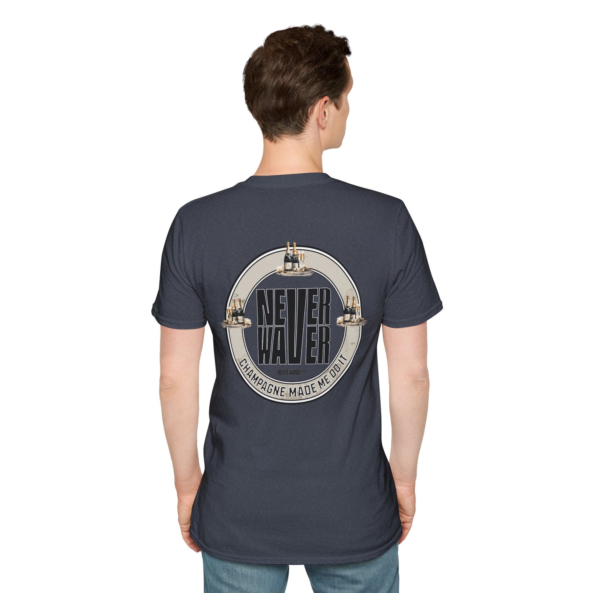 Never Waver Champagne Made Me Do It? Unisex Soft style T-Shirt - Never Waver