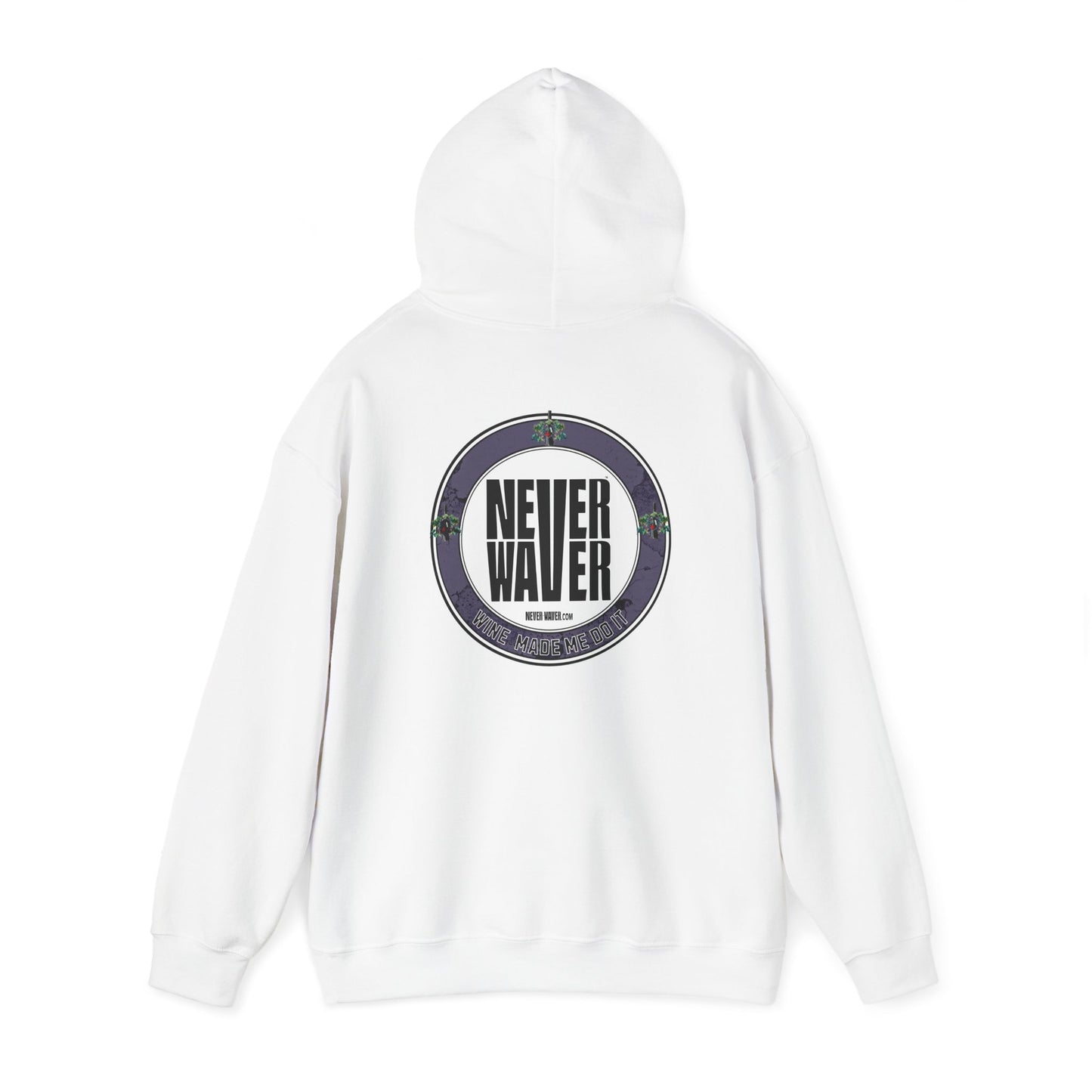 Eco-Friendly Unisex Hoodie: "Never Waver Wine Made Me Do It " - Never Waver
